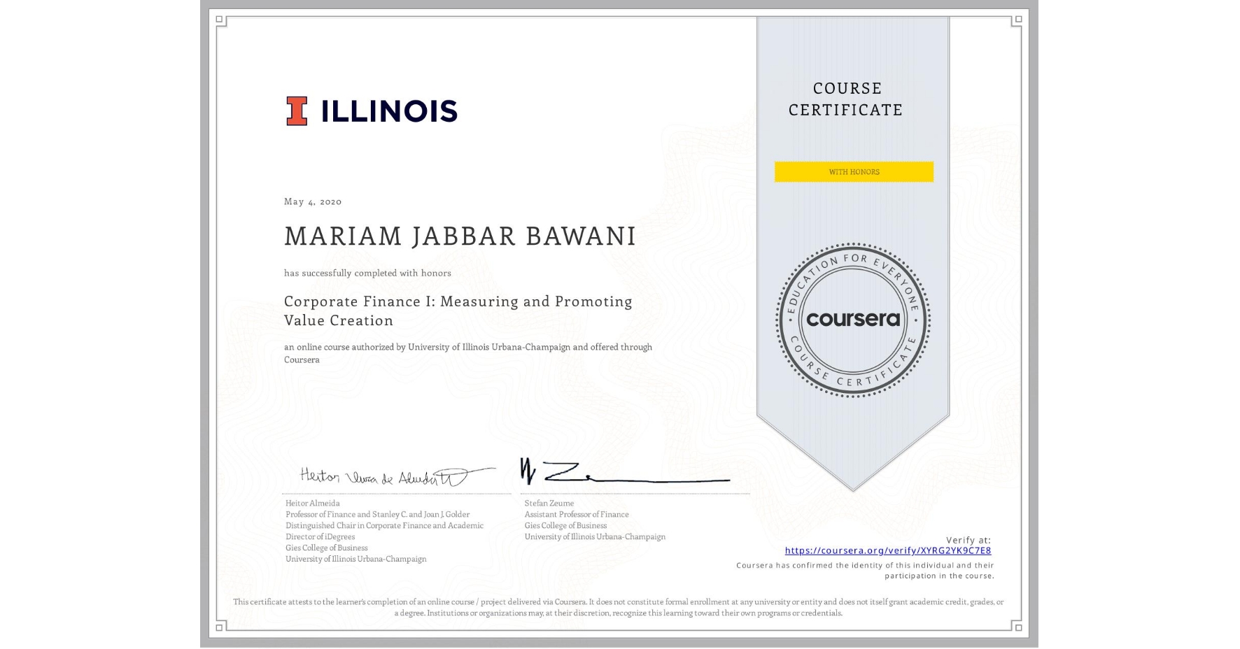 View certificate for MARIAM JABBAR BAWANI, Corporate Finance I: Measuring and Promoting Value Creation, an online non-credit course authorized by University of Illinois Urbana-Champaign and offered through Coursera