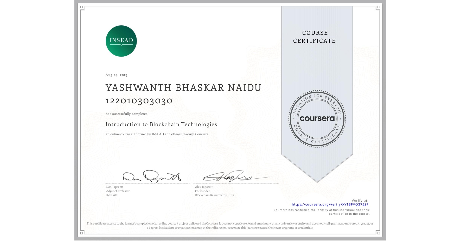 View certificate for YASHWANTH BHASKAR NAIDU 122010303030, Introduction to Blockchain Technologies, an online non-credit course authorized by INSEAD and offered through Coursera