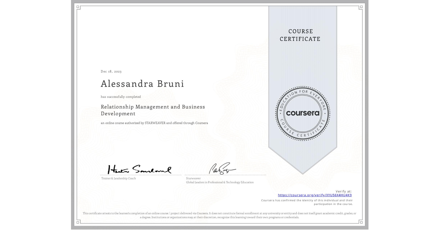 View certificate for Alessandra Bruni, Relationship Management and Business Development , an online non-credit course authorized by STARWEAVER and offered through Coursera