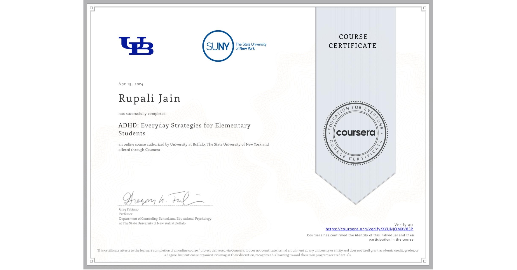 View certificate for Rupali Jain , ADHD: Everyday Strategies for Elementary Students, an online non-credit course authorized by University at Buffalo & The State University of New York and offered through Coursera