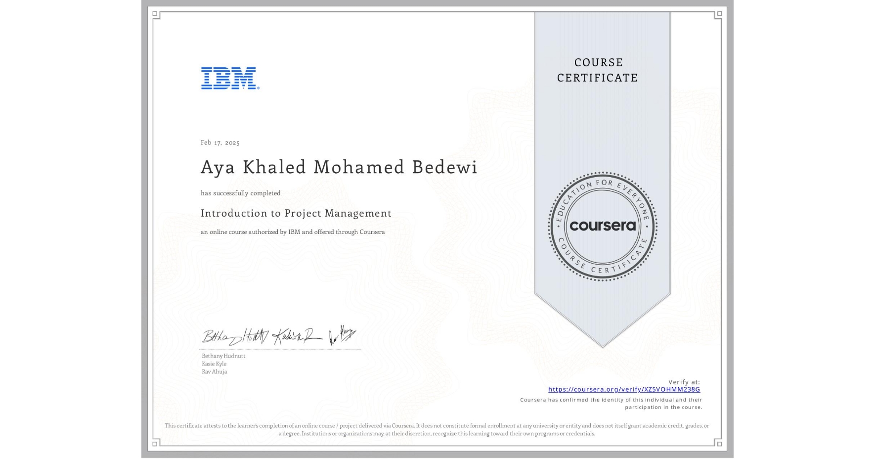 View certificate for Aya Khaled Mohamed Bedewi, Introduction to Project Management , an online non-credit course authorized by IBM and offered through Coursera