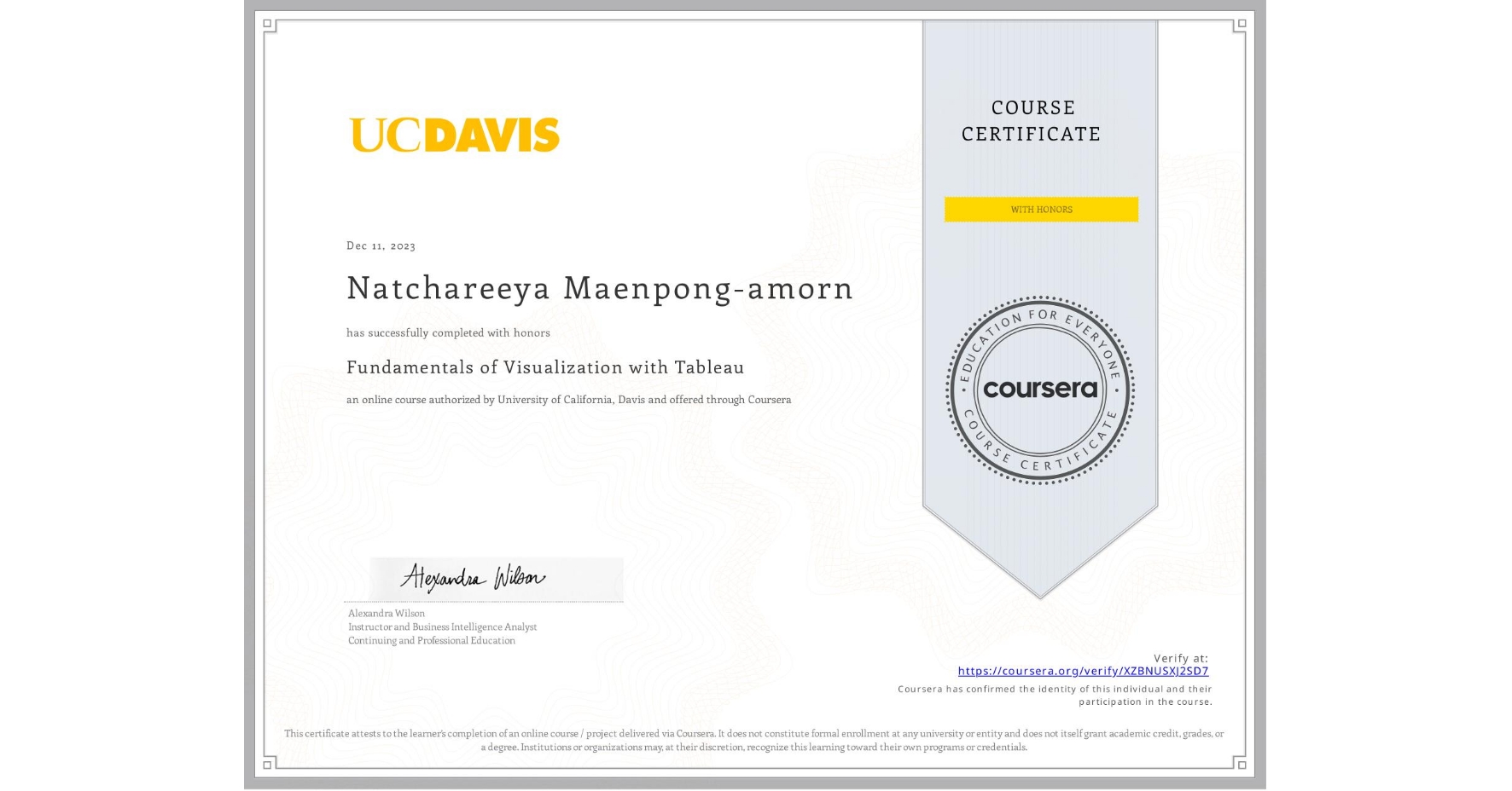 View certificate for Natchareeya Maenpong-amorn, Fundamentals of Visualization with Tableau, an online non-credit course authorized by University of California, Davis and offered through Coursera