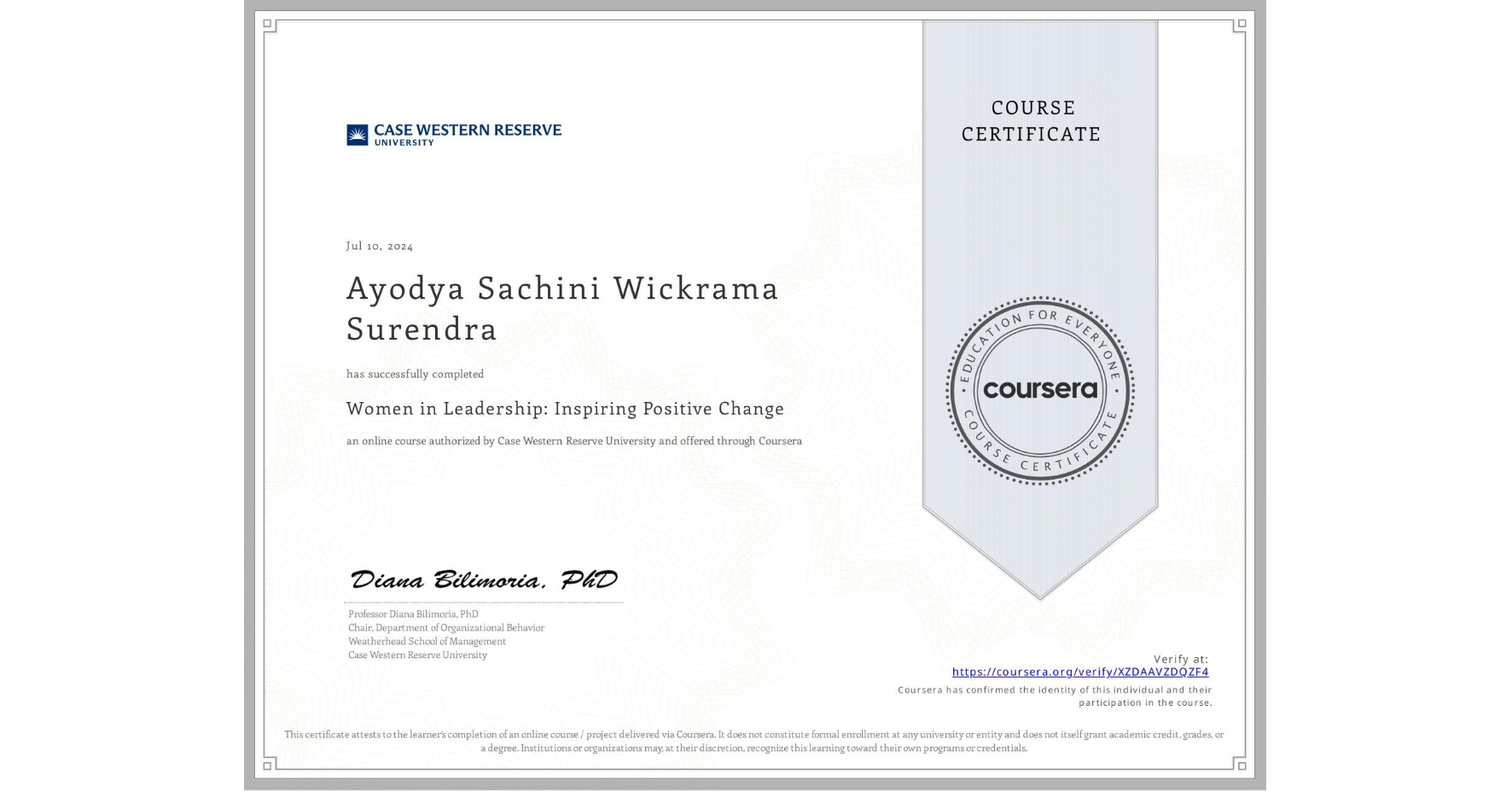 View certificate for Ayodya Sachini Wickrama Surendra, Women in Leadership: Inspiring Positive Change, an online non-credit course authorized by Case Western Reserve University and offered through Coursera