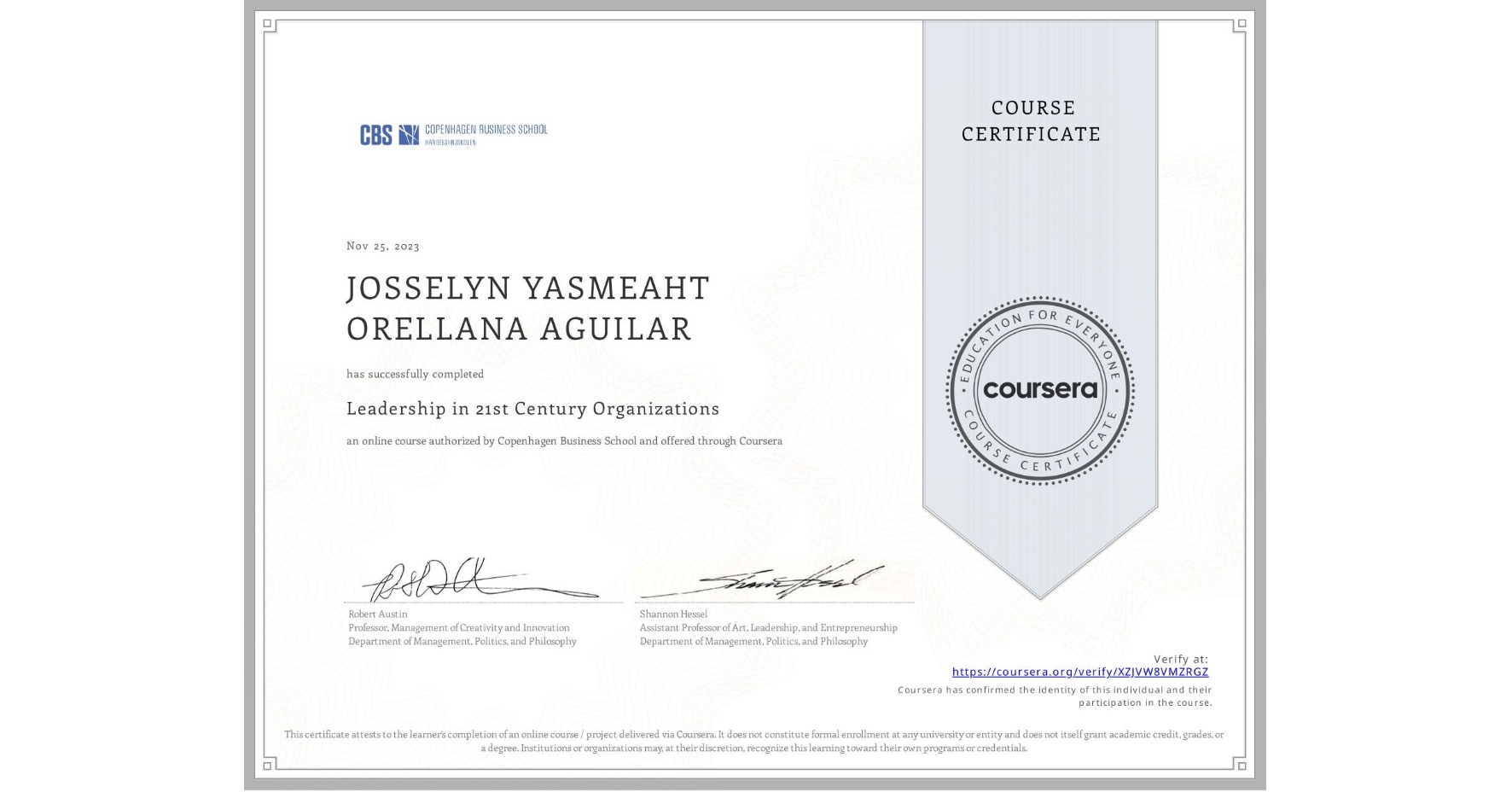 View certificate for JOSSELYN YASMEAHT ORELLANA AGUILAR, Leadership in 21st Century Organizations, an online non-credit course authorized by Copenhagen Business School and offered through Coursera
