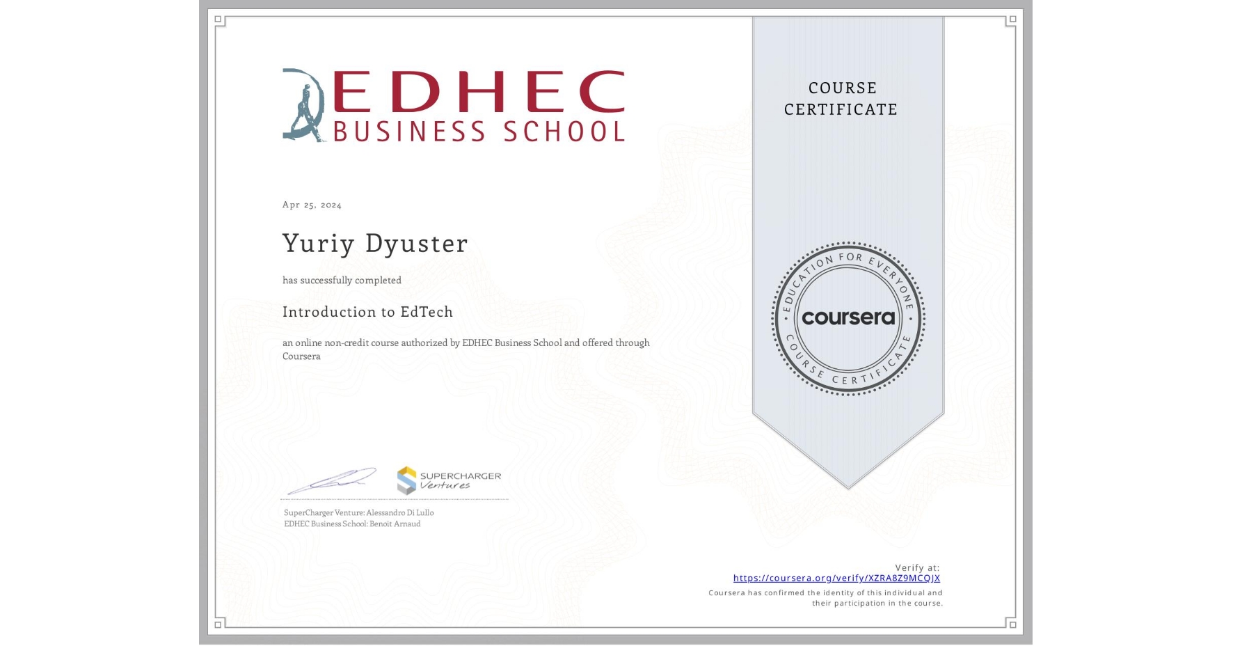 View certificate for Yuriy Dyuster, Introduction to EdTech, an online non-credit course authorized by EDHEC Business School and offered through Coursera