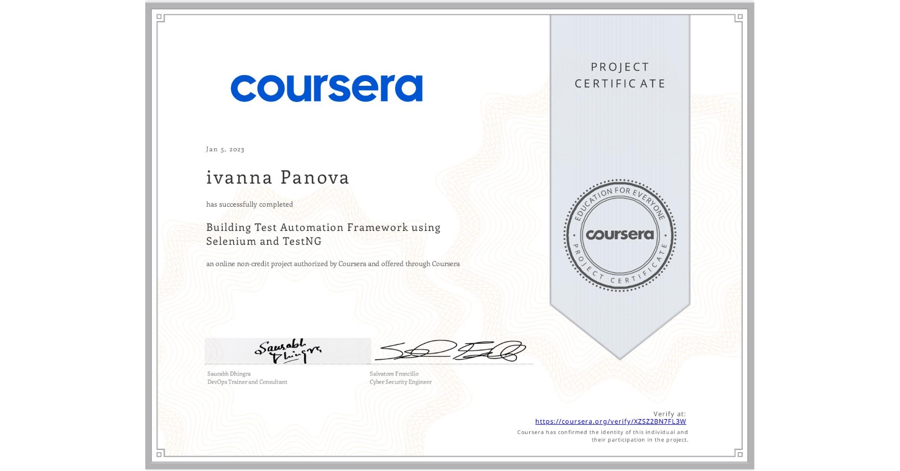 View certificate for ivanna Panova, Building Test Automation Framework using Selenium and TestNG, an online non-credit course authorized by Coursera and offered through Coursera