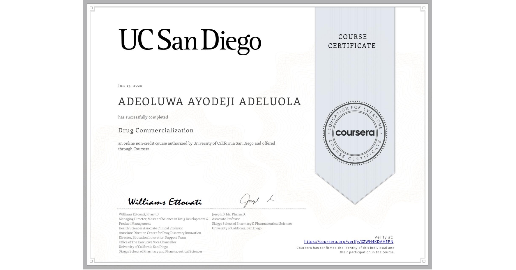 View certificate for ADEOLUWA AYODEJI ADELUOLA, Drug Commercialization , an online non-credit course authorized by University of California San Diego and offered through Coursera