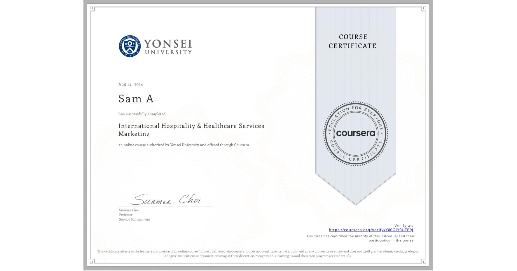 View certificate for Sam A, International Hospitality & Healthcare Services Marketing, an online non-credit course authorized by Yonsei University and offered through Coursera