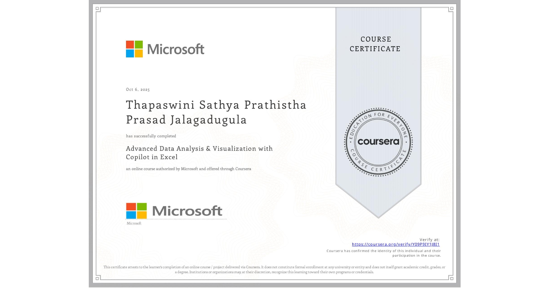 View certificate for Thapaswini Sathya Prathistha Prasad Jalagadugula, Advanced Data Analysis & Visualization with Copilot in Excel, an online non-credit course authorized by Microsoft and offered through Coursera