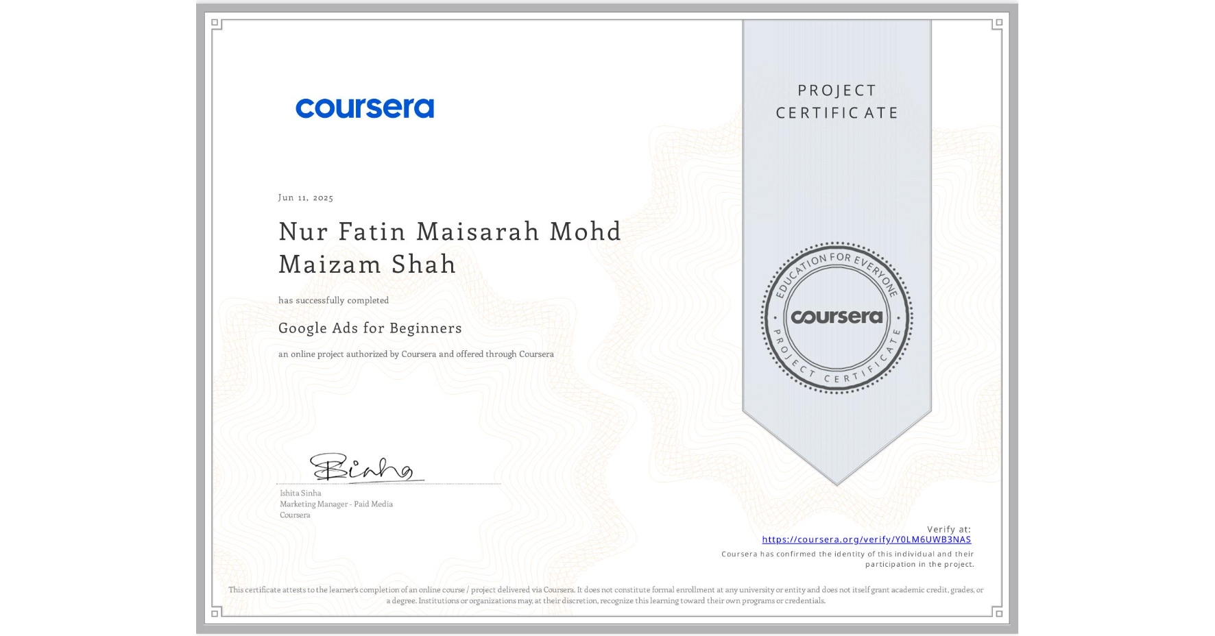 View certificate for Nur Fatin Maisarah Mohd Maizam Shah, Google Ads for Beginners, an online non-credit course authorized by Coursera and offered through Coursera