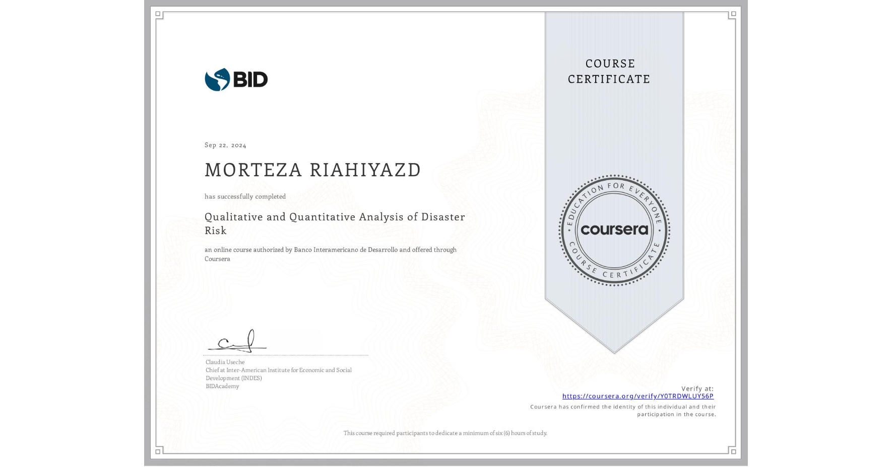 View certificate for MORTEZA RIAHIYAZD, Qualitative and Quantitative Analysis of Disaster Risk, an online non-credit course authorized by Banco Interamericano de Desarrollo and offered through Coursera