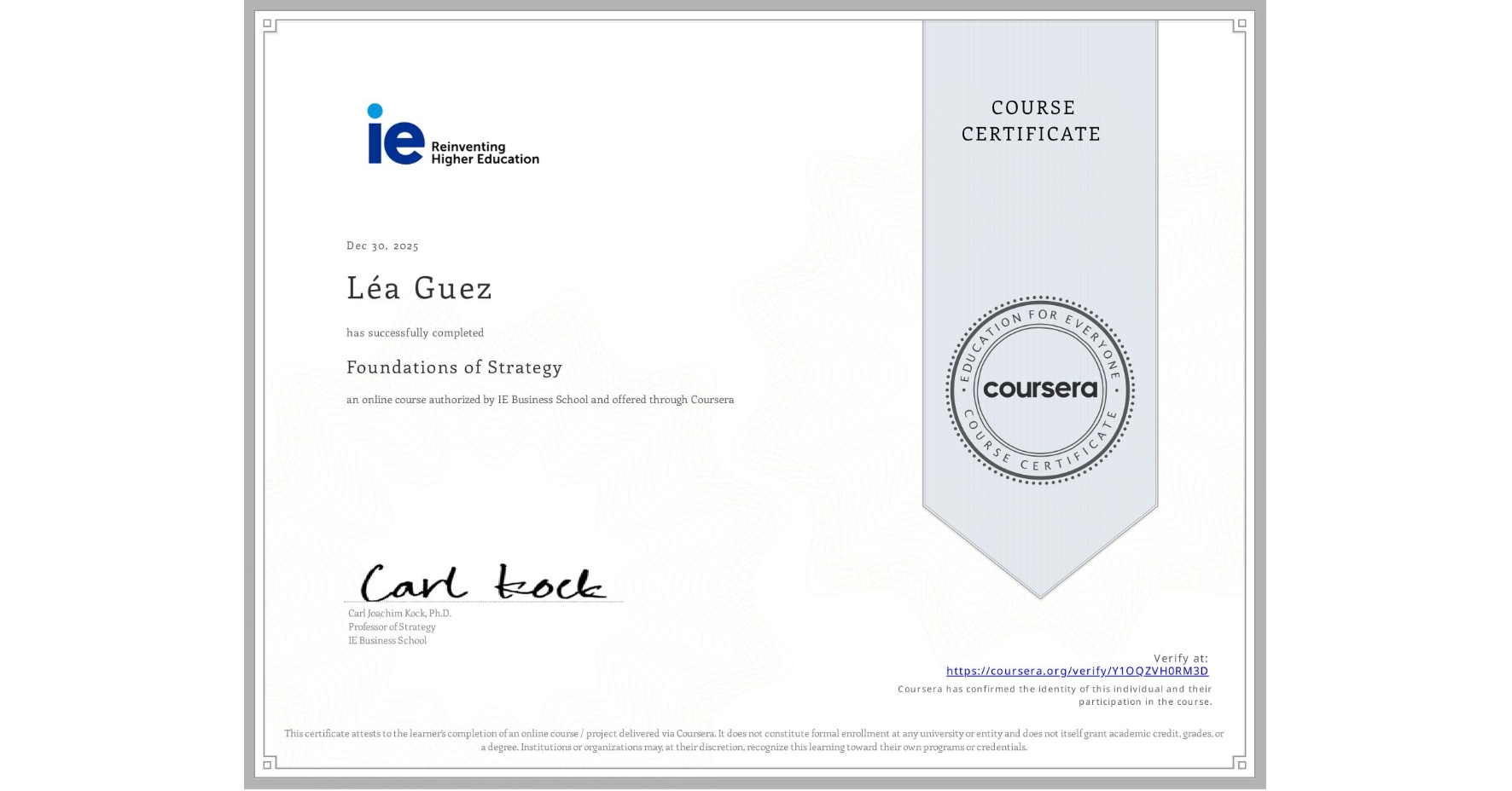 View certificate for Léa Guez , Foundations of Strategy, an online non-credit course authorized by IE Business School and offered through Coursera