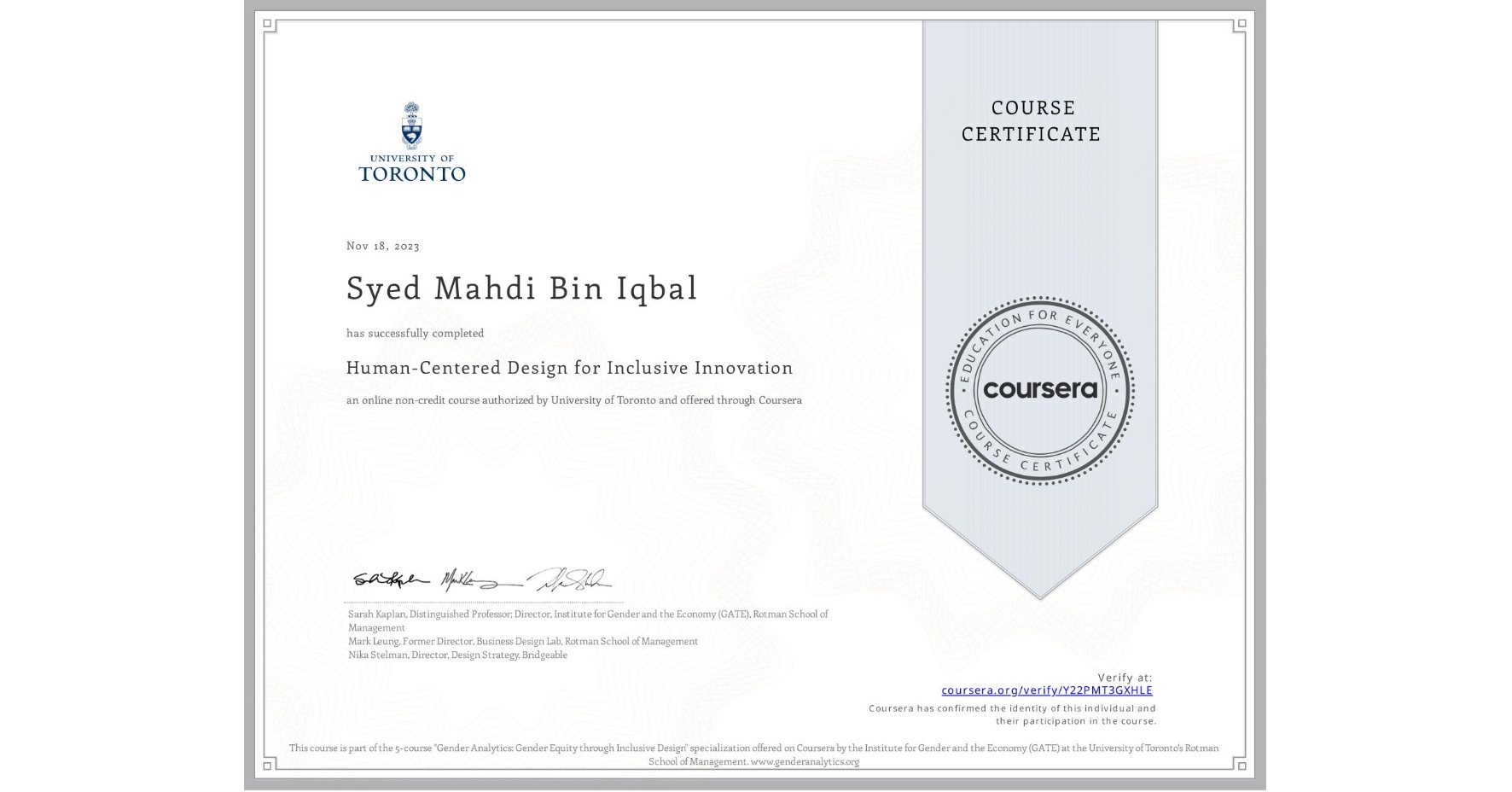 View certificate for Syed Mahdi Bin Iqbal  , Human-Centered Design for Inclusive Innovation, an online non-credit course authorized by University of Toronto and offered through Coursera