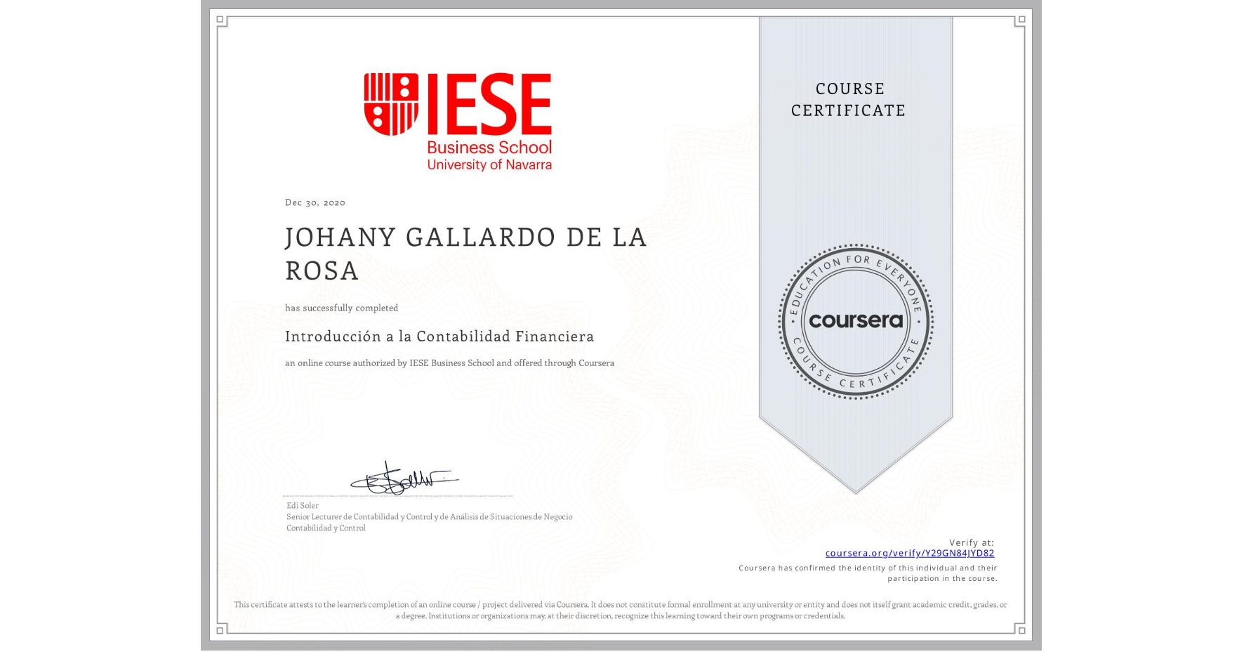 View certificate for JOHANY GALLARDO DE LA ROSA, Introducción a la Contabilidad Financiera, an online non-credit course authorized by IESE Business School and offered through Coursera