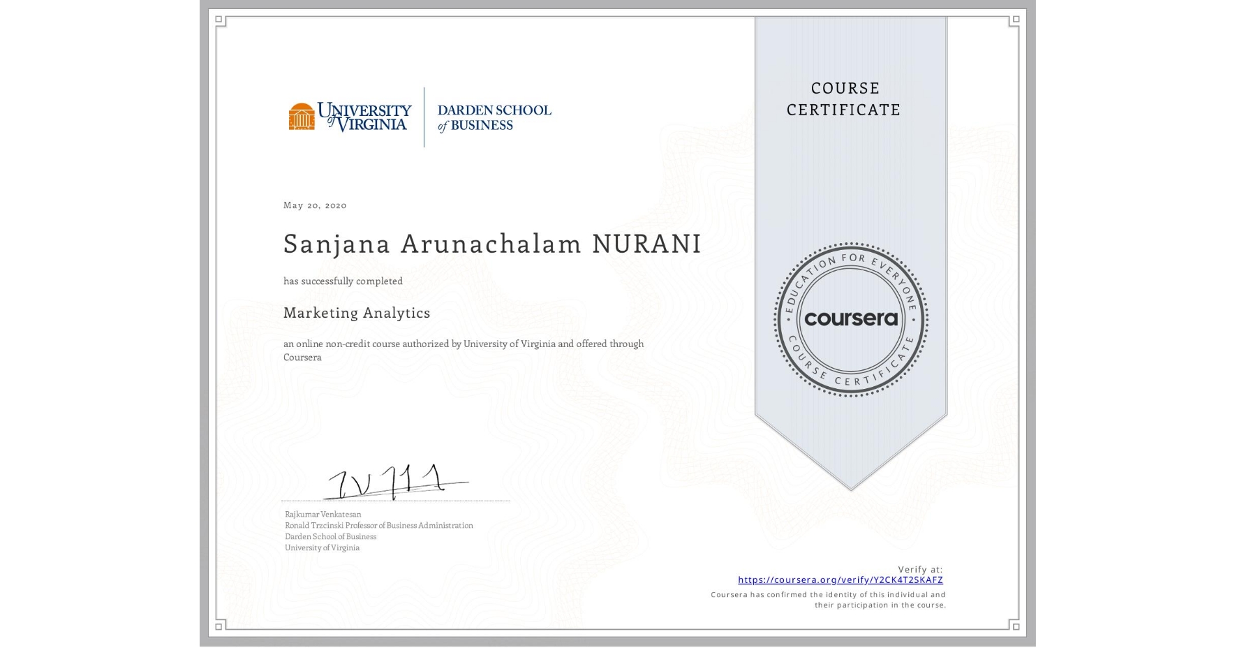 View certificate for Sanjana Arunachalam NURANI, Marketing Analytics, an online non-credit course authorized by University of Virginia and offered through Coursera