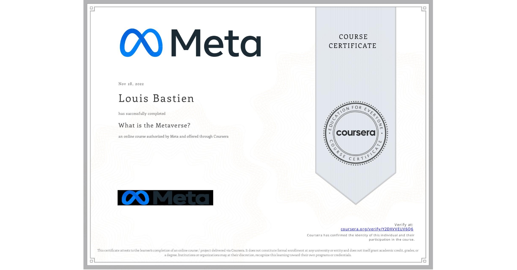 View certificate for Louis Bastien, What is the Metaverse?, an online non-credit course authorized by Meta and offered through Coursera