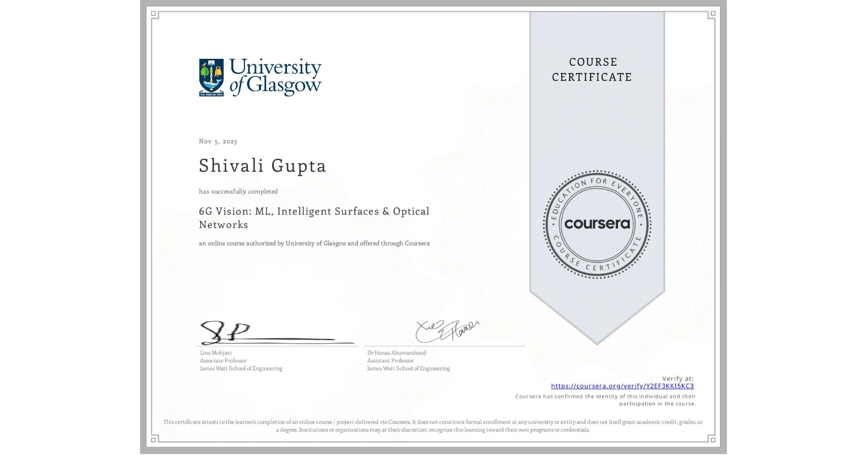 View certificate for Shivali Gupta, 6G Vision: ML, Intelligent Surfaces & Optical Networks, an online non-credit course authorized by University of Glasgow and offered through Coursera