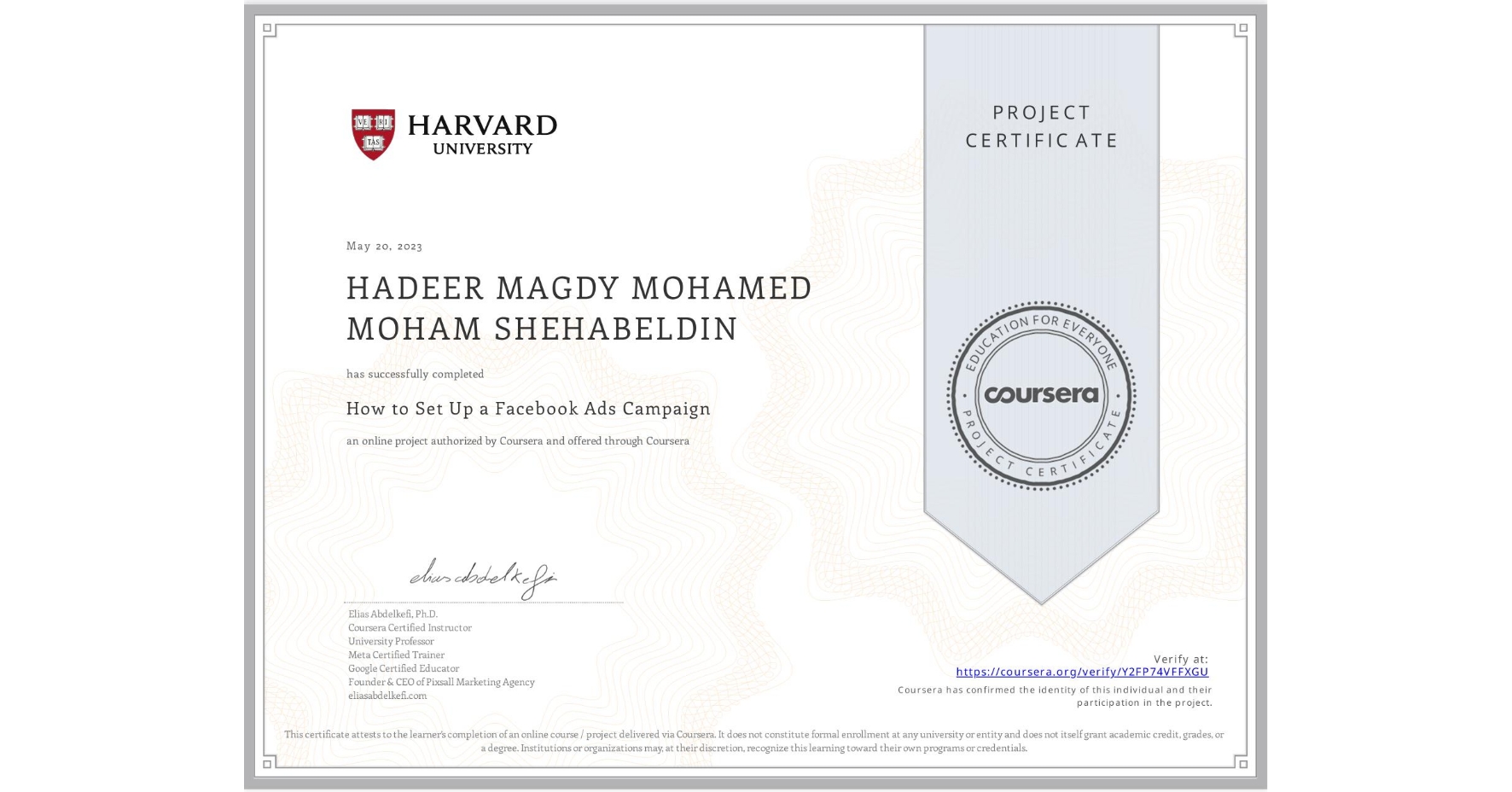 View certificate for HADEER MAGDY MOHAMED MOHAM  SHEHABELDIN, How to Set Up a Facebook Ads Campaign, an online non-credit course authorized by Coursera and offered through Coursera