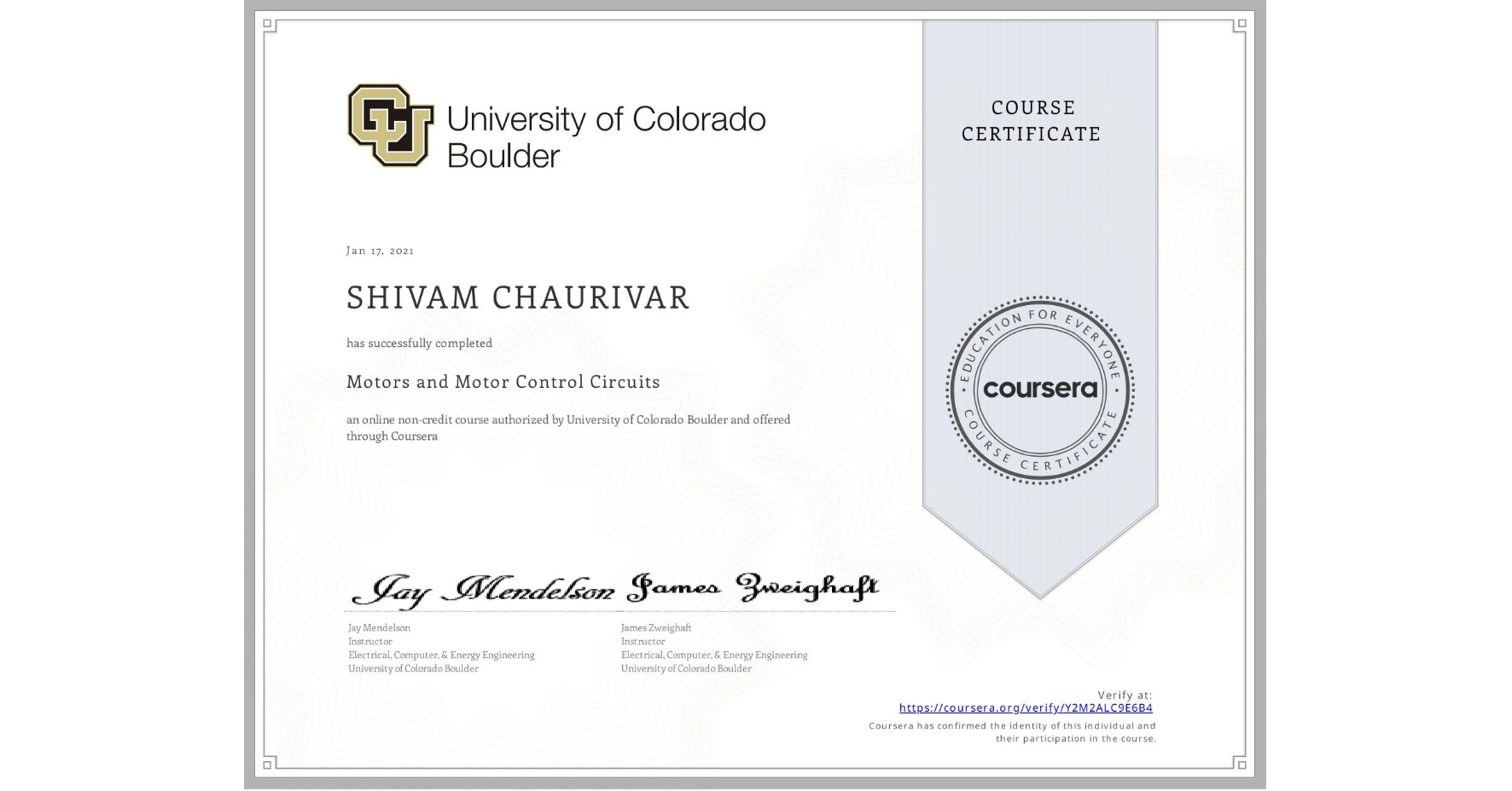 View certificate for SHIVAM CHAURIVAR, Motors and Motor Control Circuits, an online non-credit course authorized by University of Colorado Boulder and offered through Coursera