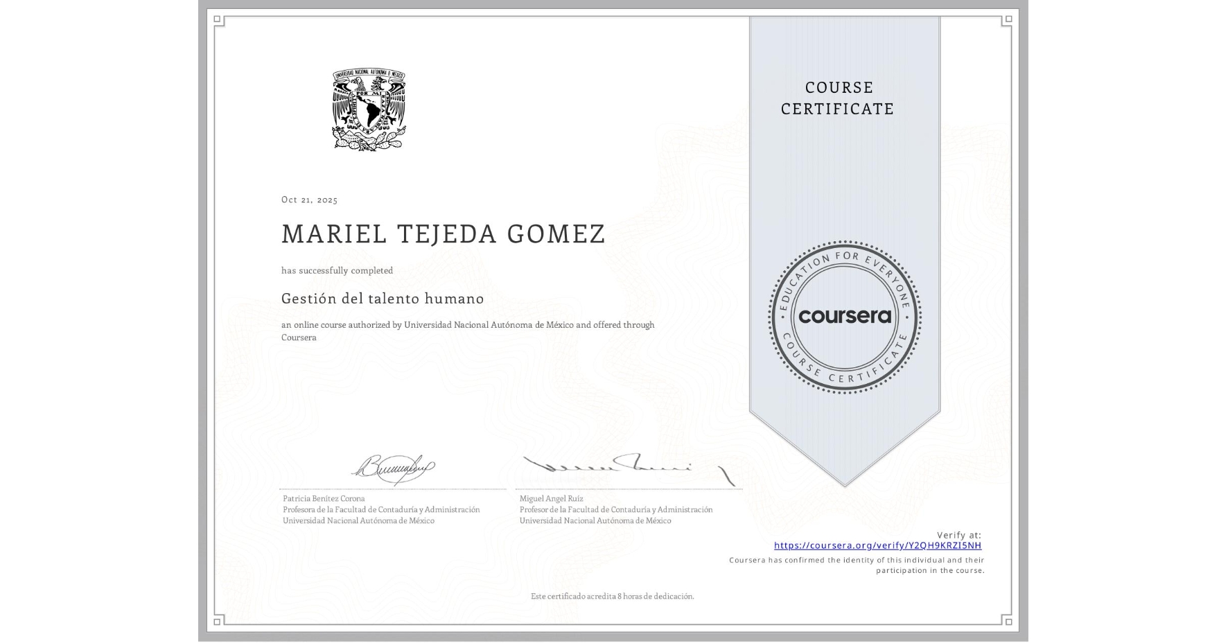View certificate for MARIEL TEJEDA GOMEZ, Gestión del talento humano, an online non-credit course authorized by Universidad Nacional Autónoma de México and offered through Coursera