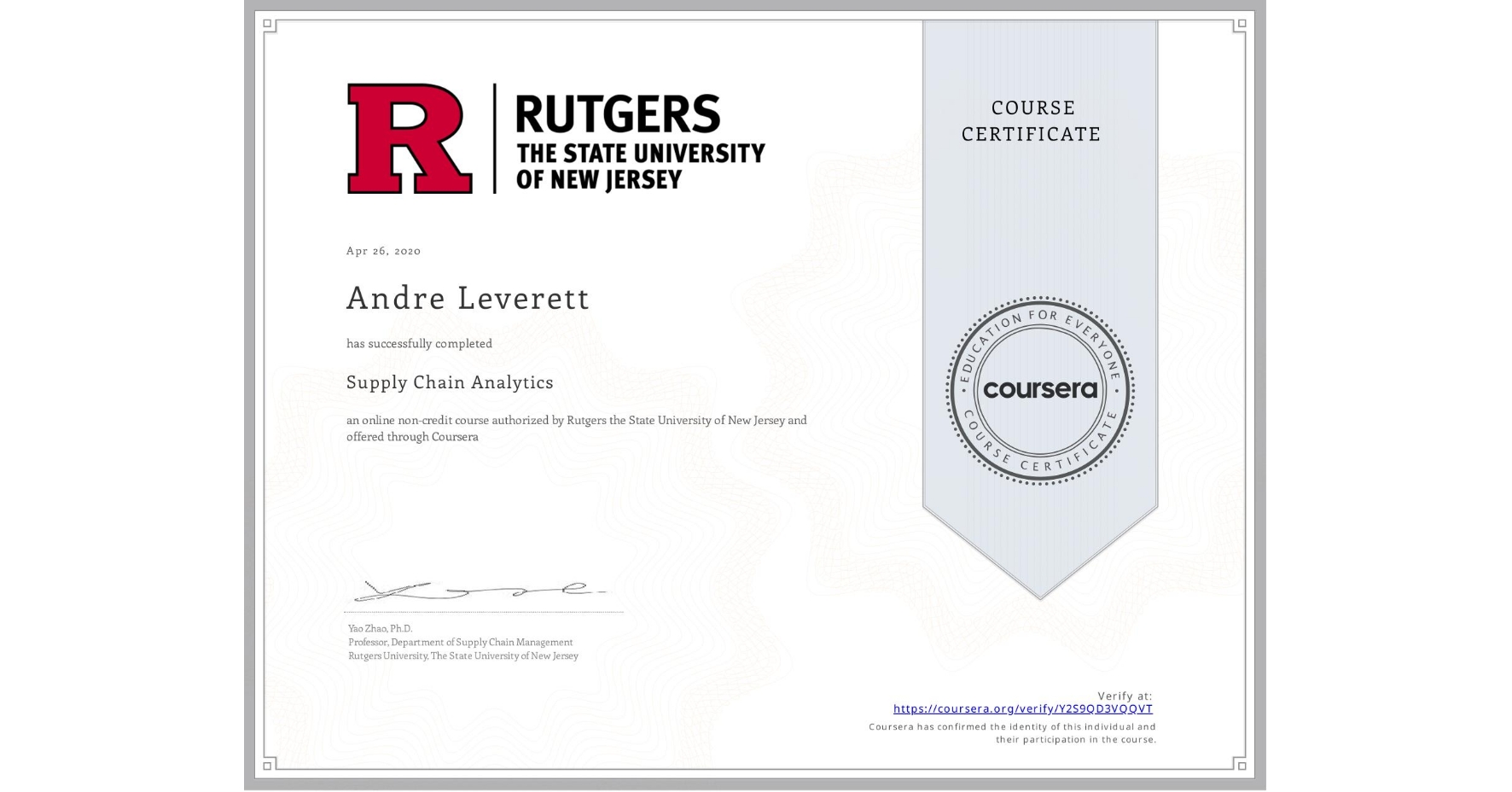 View certificate for Andre Leverett, Supply Chain Analytics, an online non-credit course authorized by Rutgers the State University of New Jersey and offered through Coursera