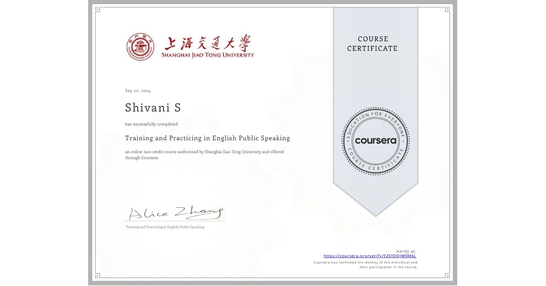 View certificate for Shivani S, Training and Practicing in English Public Speaking, an online non-credit course authorized by Shanghai Jiao Tong University and offered through Coursera