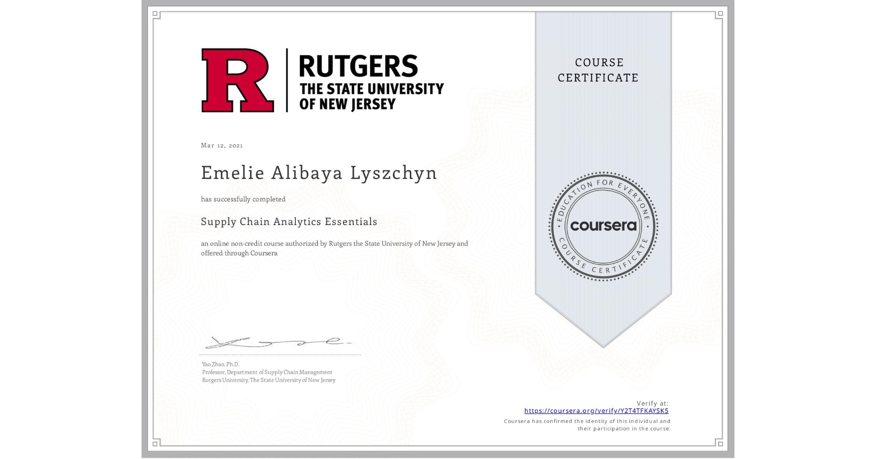 View certificate for Emelie Alibaya Lyszchyn, Supply Chain Analytics Essentials, an online non-credit course authorized by Rutgers the State University of New Jersey and offered through Coursera