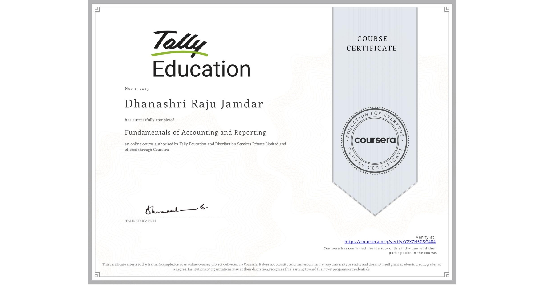View certificate for Dhanashri Raju  Jamdar, Fundamentals of Accounting and Reporting, an online non-credit course authorized by Tally Education and Distribution Services Private Limited and offered through Coursera