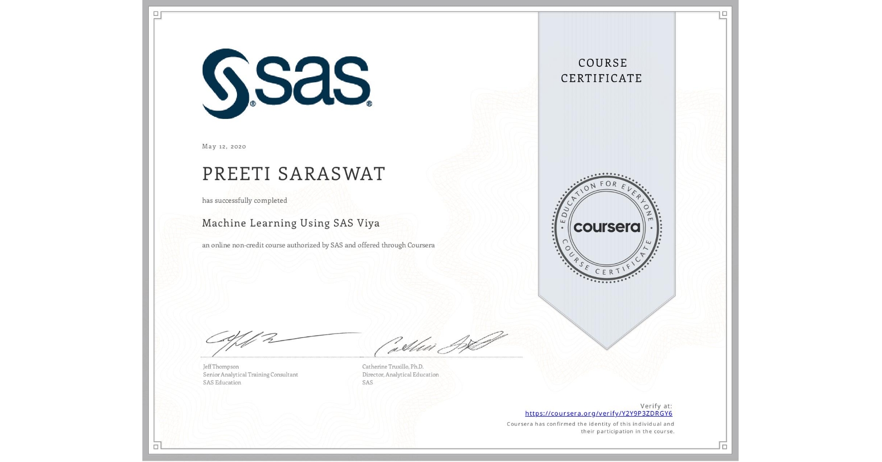View certificate for PREETI SARASWAT, Machine Learning Using SAS Viya, an online non-credit course authorized by SAS and offered through Coursera