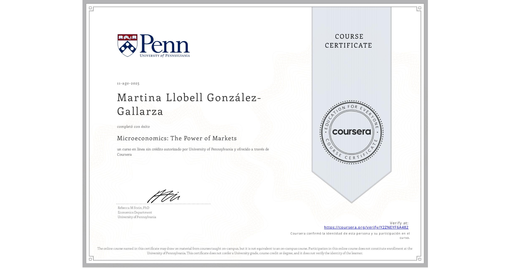 View certificate for Martina Llobell González-Gallarza, Microeconomics: The Power of Markets, an online non-credit course authorized by University of Pennsylvania and offered through Coursera