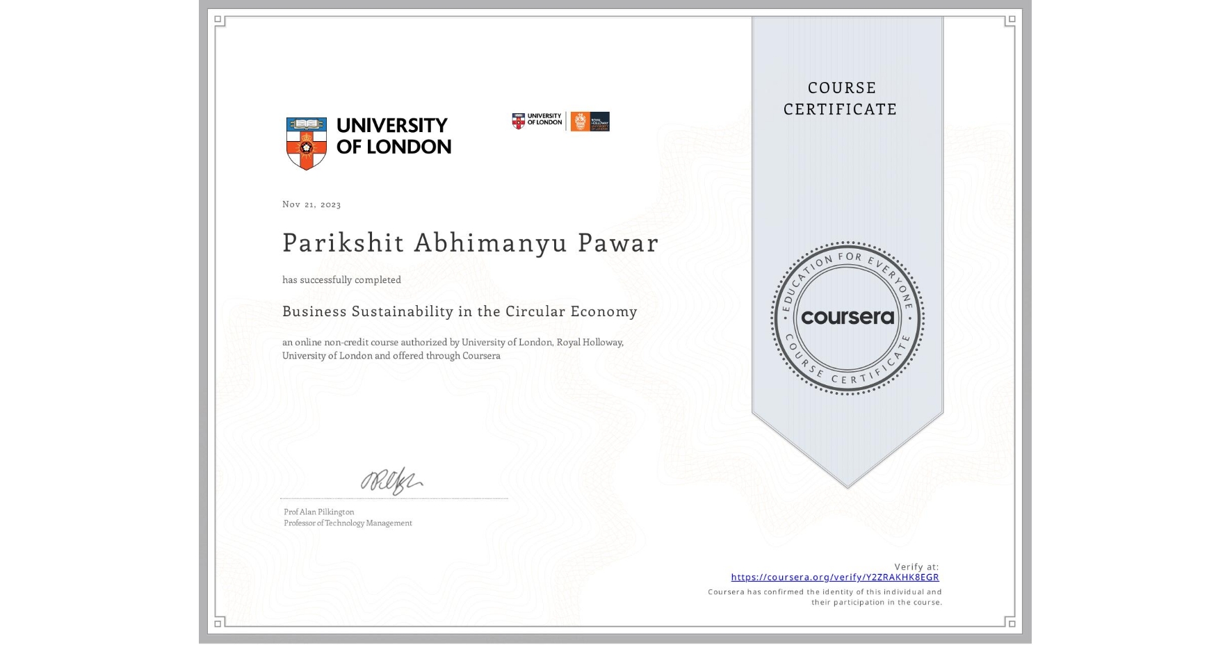 View certificate for Parikshit Abhimanyu Pawar, Business Sustainability in the Circular Economy, an online non-credit course authorized by University of London & Royal Holloway, University of London and offered through Coursera