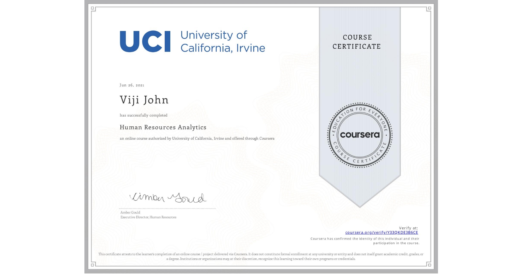 View certificate for Viji John, Human Resources Analytics, an online non-credit course authorized by University of California, Irvine and offered through Coursera