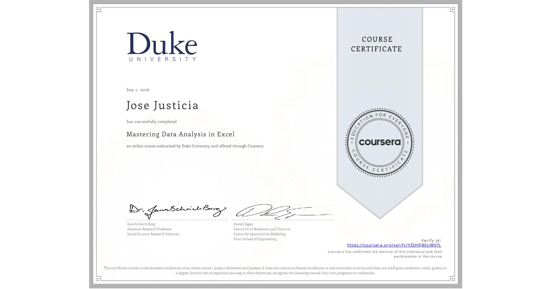 View certificate for Jose Justicia, Mastering Data Analysis in Excel, an online non-credit course authorized by Duke University and offered through Coursera