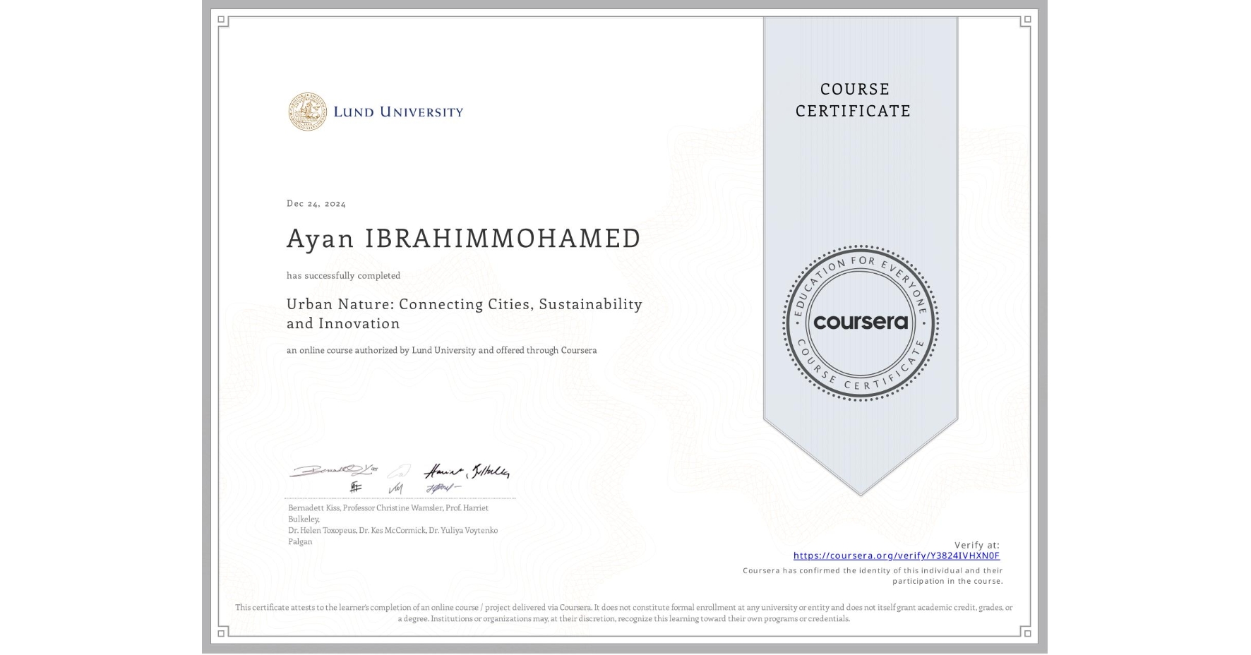 View certificate for Ayan IBRAHIMMOHAMED, Urban Nature: Connecting Cities, Sustainability and Innovation, an online non-credit course authorized by Lund University and offered through Coursera