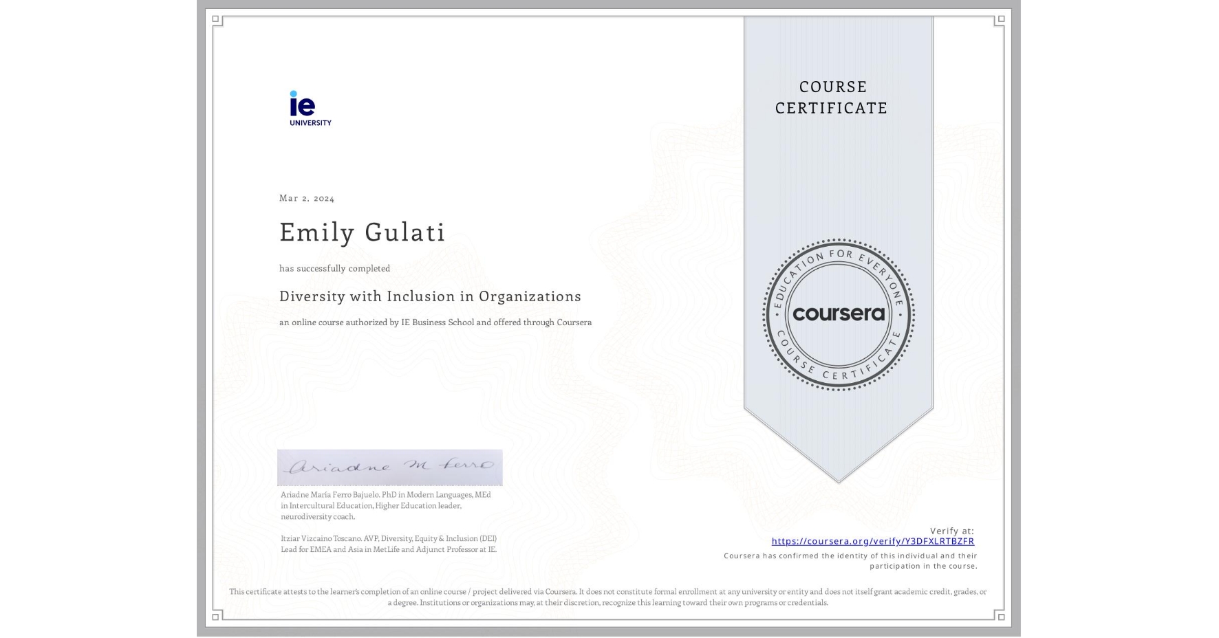 View certificate for Emily Gulati, Diversity with Inclusion in Organizations, an online non-credit course authorized by IE Business School and offered through Coursera