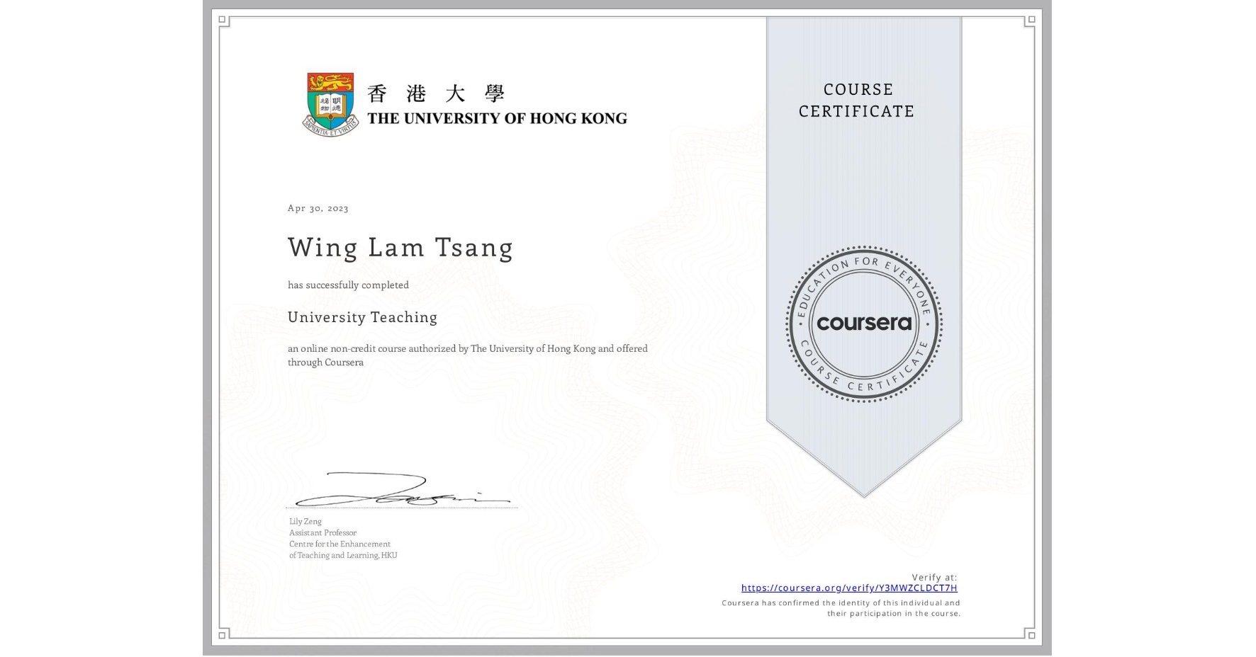 View certificate for Wing Lam  Tsang, University Teaching, an online non-credit course authorized by The University of Hong Kong and offered through Coursera