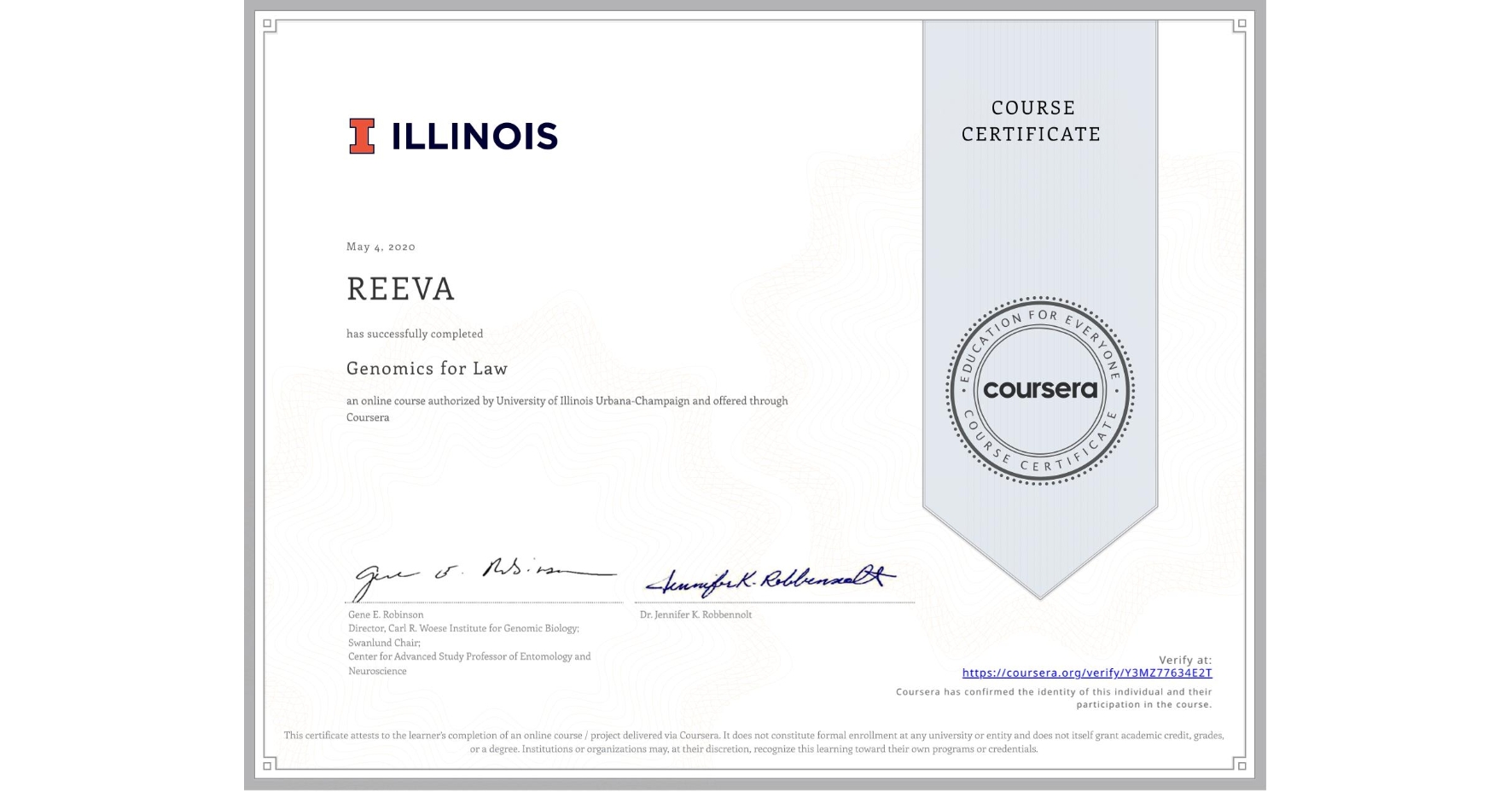 View certificate for REEVA , Genomics for Law, an online non-credit course authorized by University of Illinois Urbana-Champaign and offered through Coursera