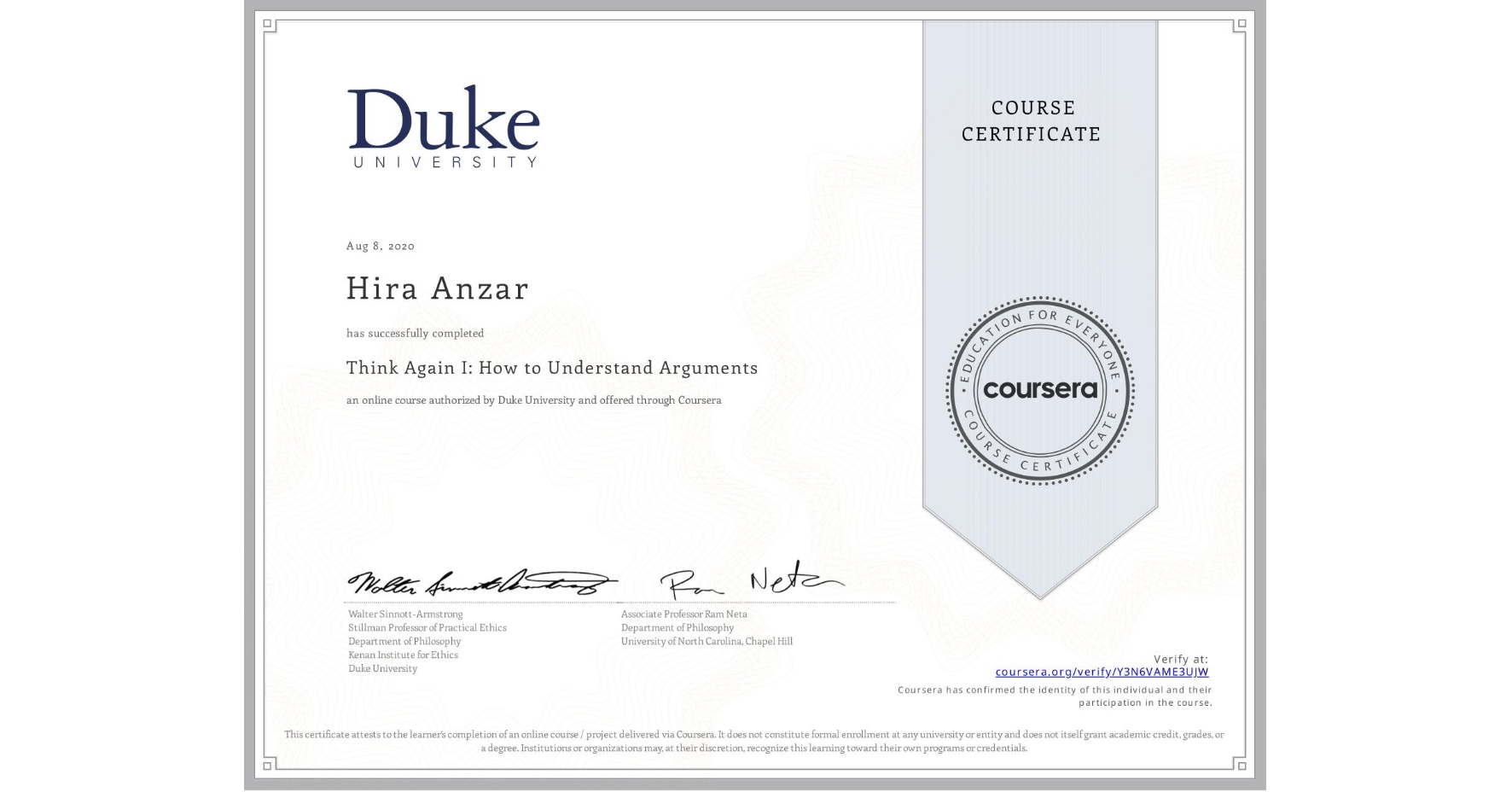 View certificate for Hira Anzar, Think Again I: How to Understand Arguments, an online non-credit course authorized by Duke University and offered through Coursera