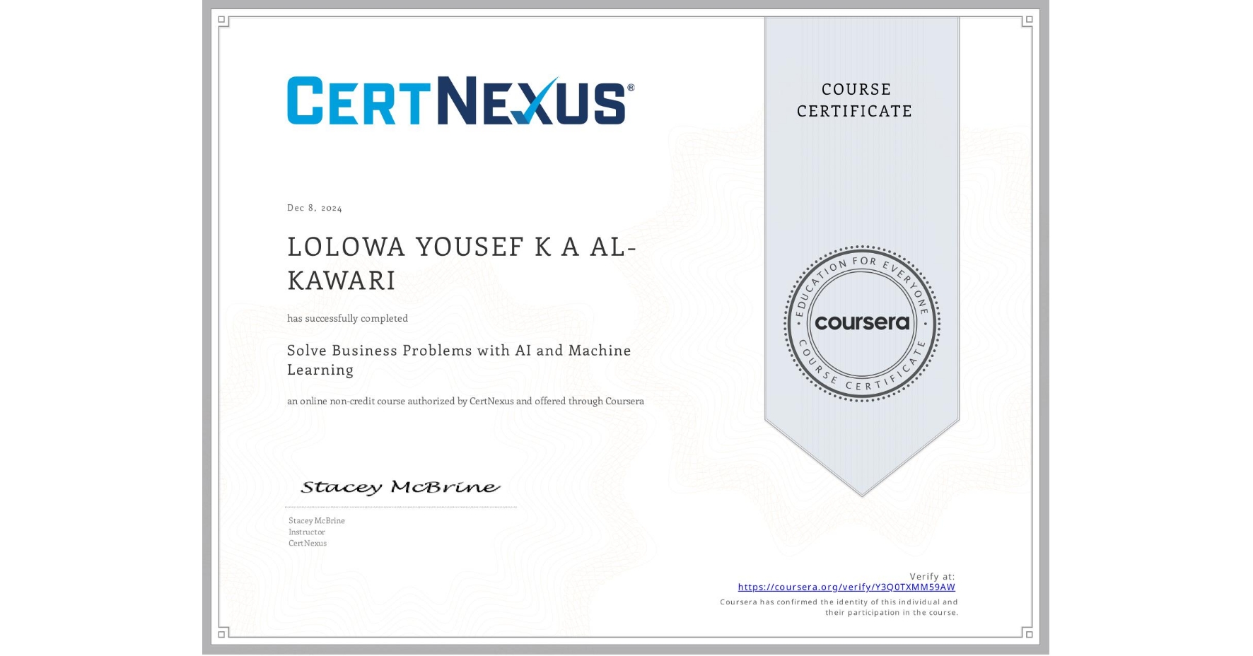 View certificate for LOLOWA YOUSEF K A AL-KAWARI, Solve Business Problems with AI and Machine Learning, an online non-credit course authorized by CertNexus and offered through Coursera