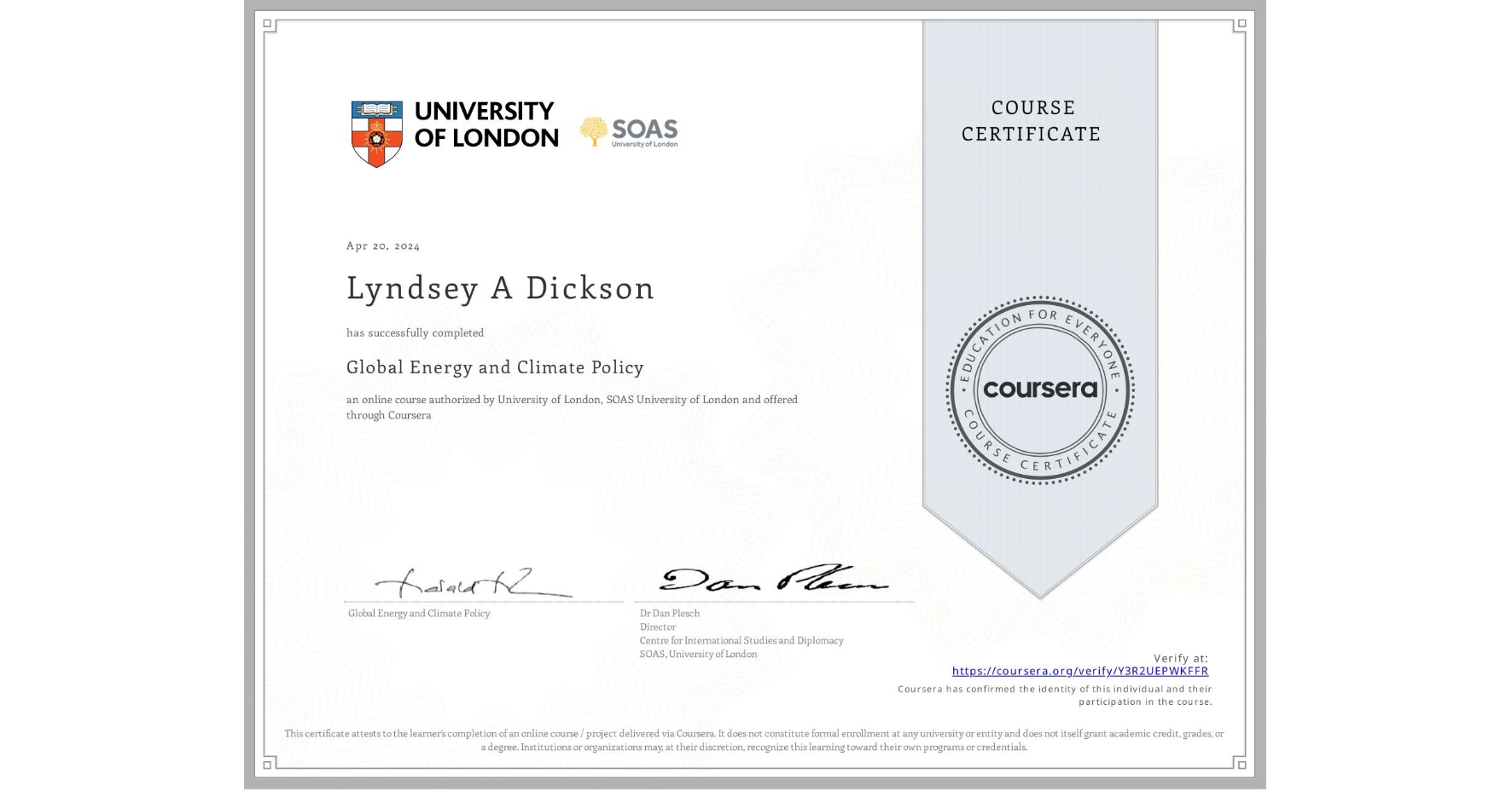 View certificate for Lyndsey A Dickson, Global Energy and Climate Policy, an online non-credit course authorized by University of London & SOAS University of London and offered through Coursera