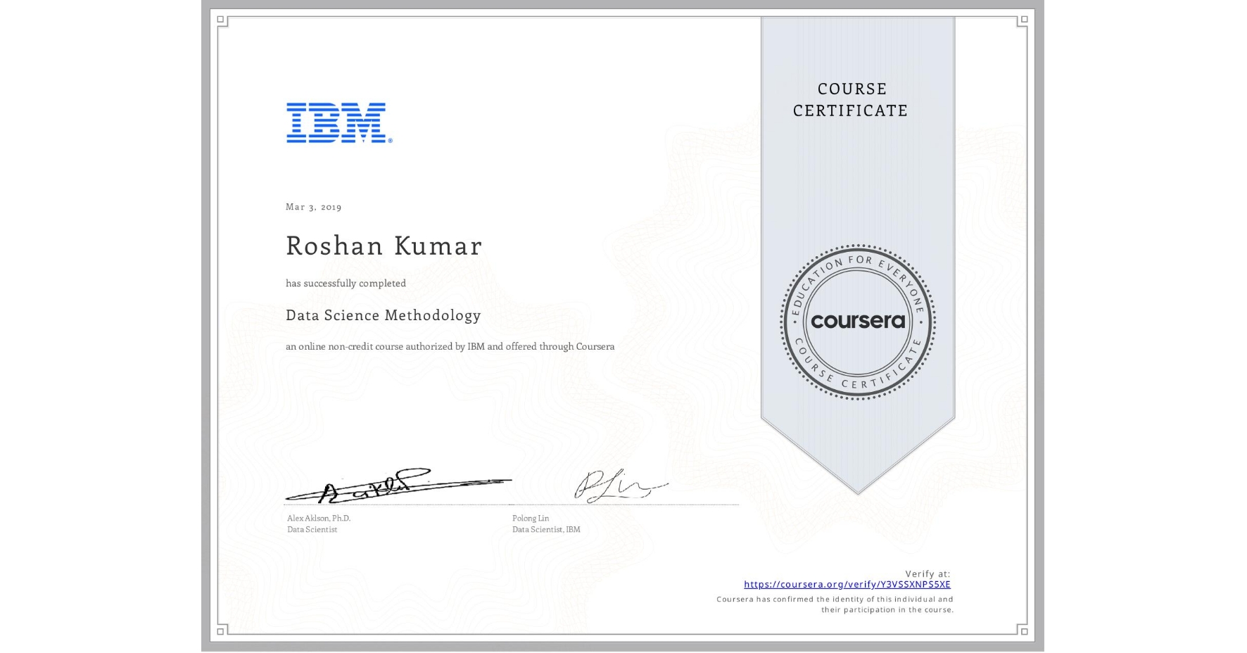 View certificate for Roshan Kumar, Data Science Methodology, an online non-credit course authorized by IBM Skills Network and offered through Coursera