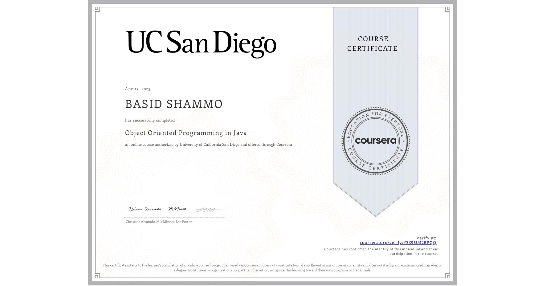 View certificate for BASID SHAMMO, Object Oriented Programming in Java, an online non-credit course authorized by University of California San Diego and offered through Coursera