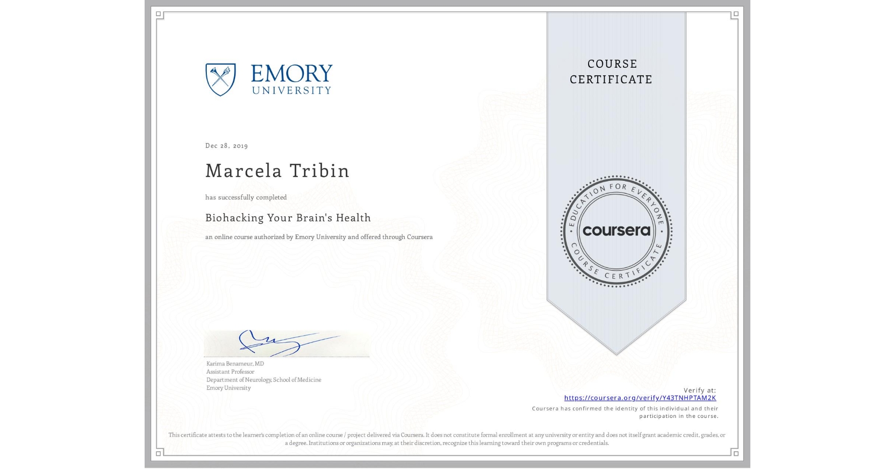View certificate for Marcela Tribin, Biohacking Your Brain's Health, an online non-credit course authorized by Emory University and offered through Coursera