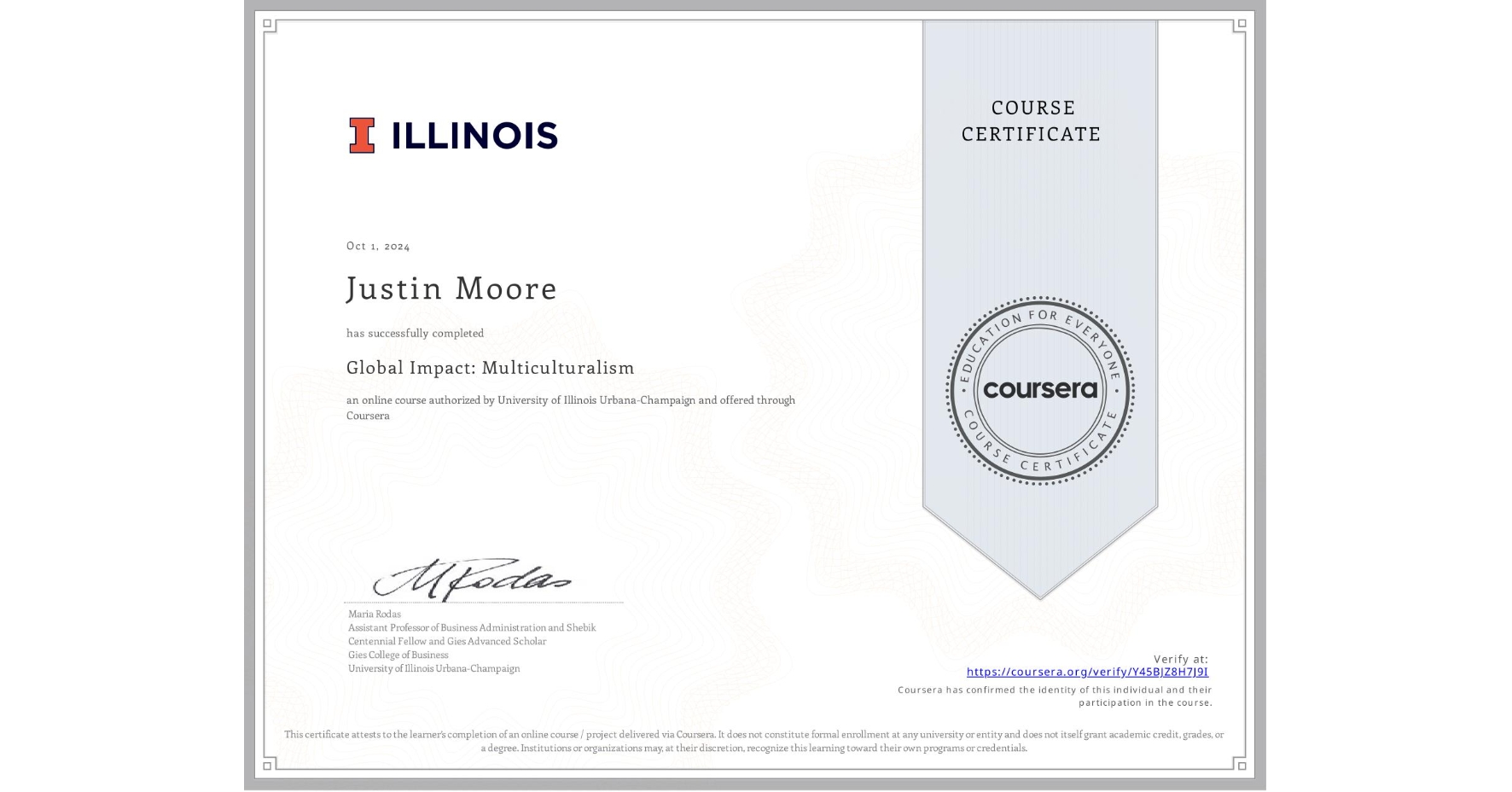 View certificate for Justin Moore, Global Impact: Multiculturalism, an online non-credit course authorized by University of Illinois Urbana-Champaign and offered through Coursera