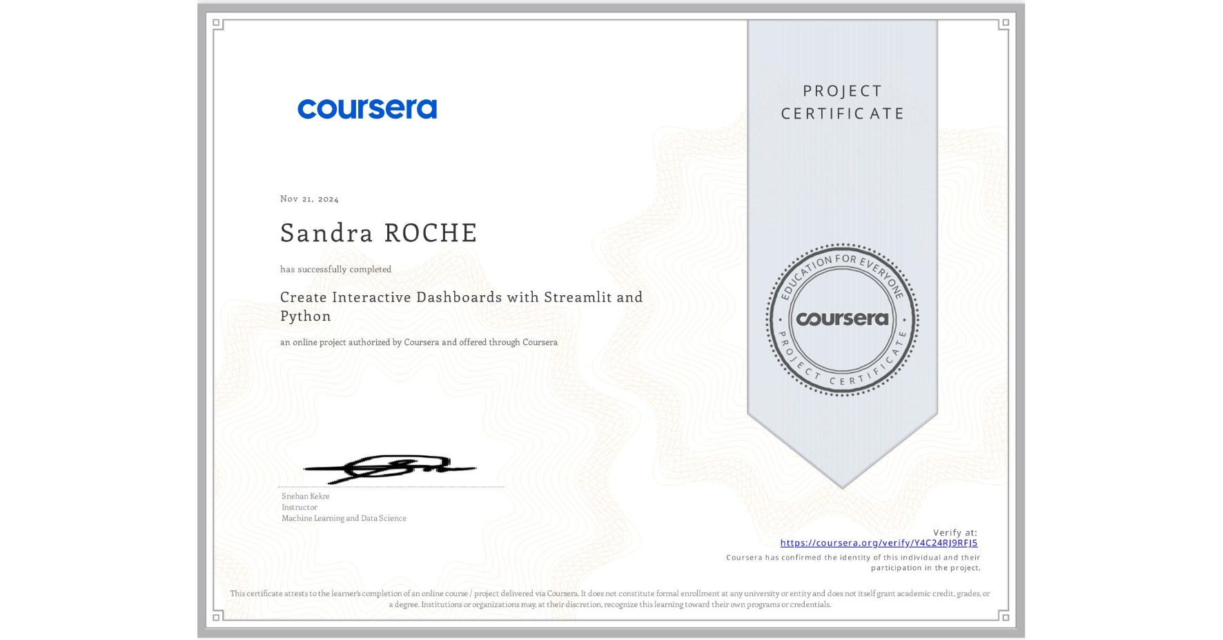View certificate for Sandra ROCHE, Create Interactive Dashboards with Streamlit and Python, an online non-credit course authorized by Coursera and offered through Coursera