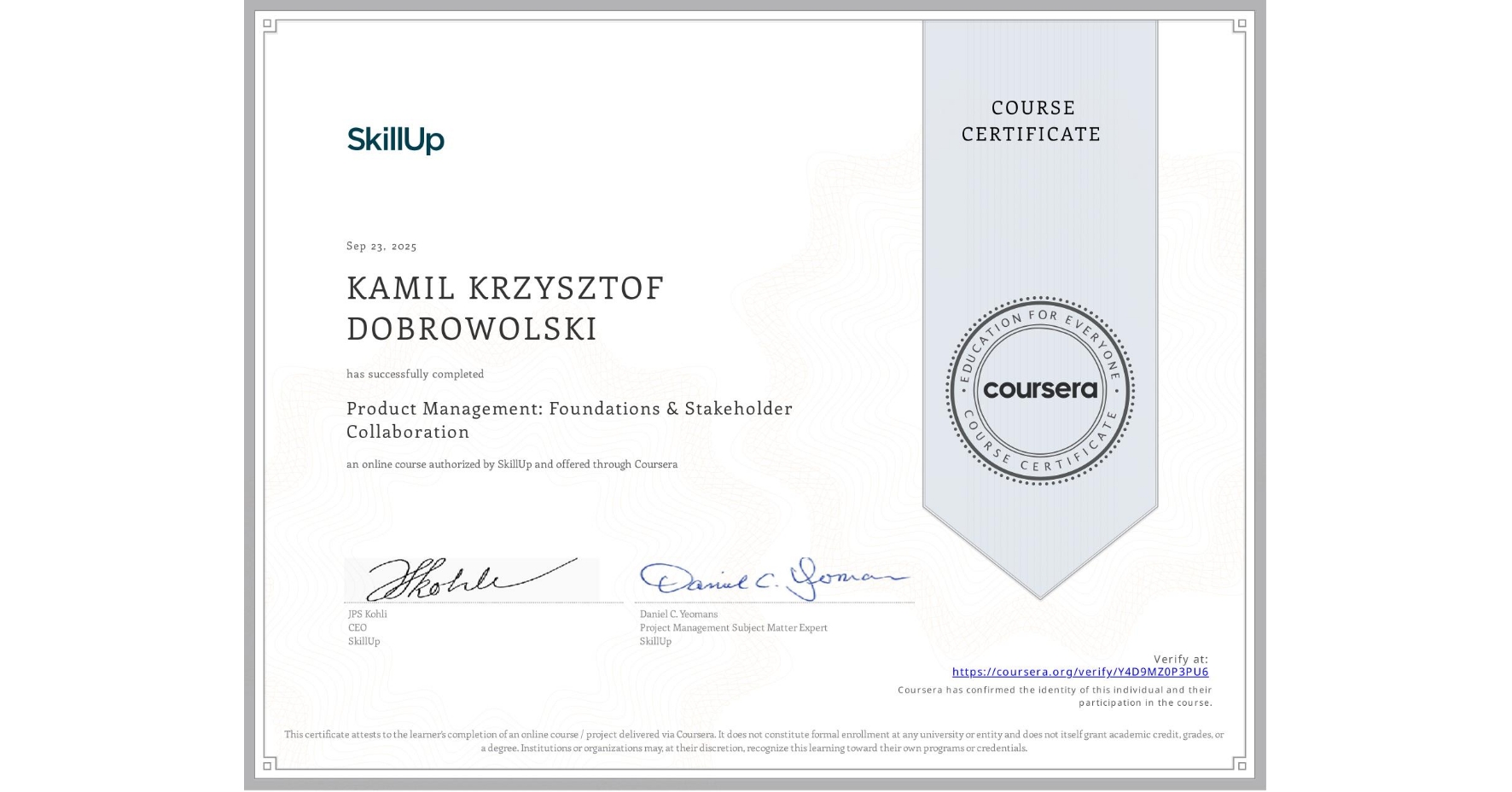View certificate for KAMIL KRZYSZTOF DOBROWOLSKI, Product Management: Foundations & Stakeholder Collaboration, an online non-credit course authorized by SkillUp and offered through Coursera