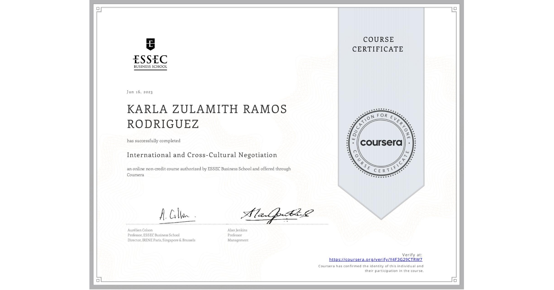 View certificate for KARLA ZULAMITH  RAMOS RODRIGUEZ, International and Cross-Cultural Negotiation, an online non-credit course authorized by ESSEC Business School and offered through Coursera
