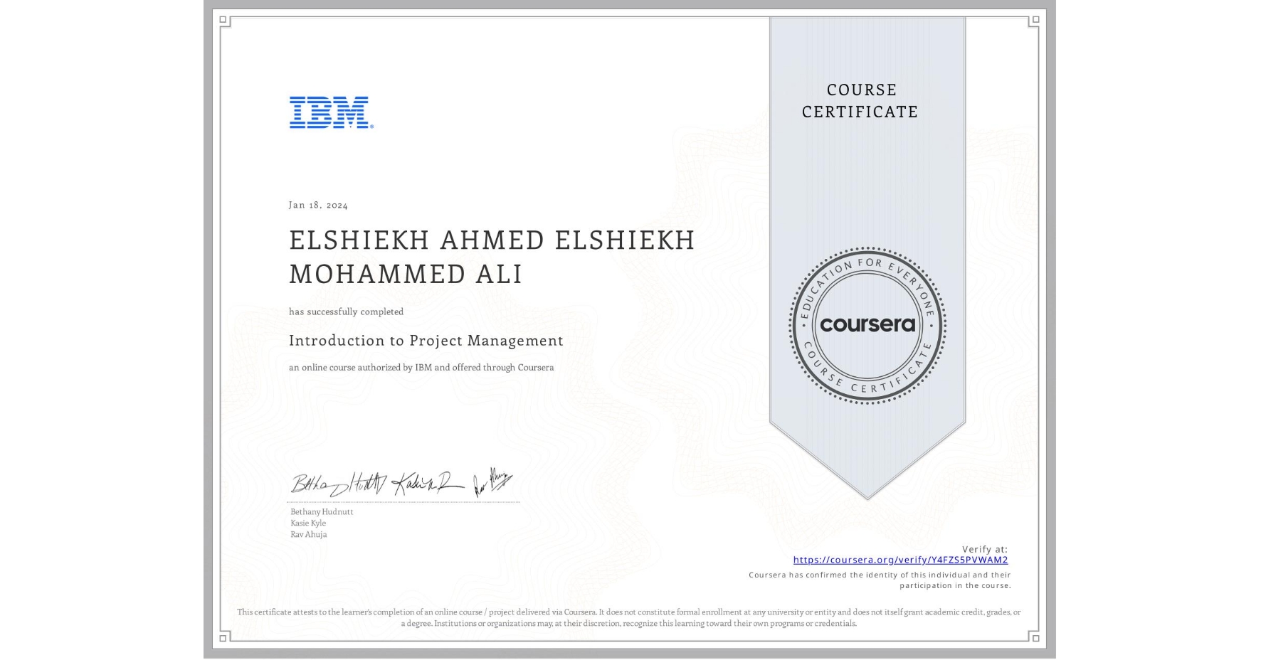 View certificate for ELSHIEKH AHMED ELSHIEKH MOHAMMED ALI, Introduction to Project Management , an online non-credit course authorized by IBM and offered through Coursera