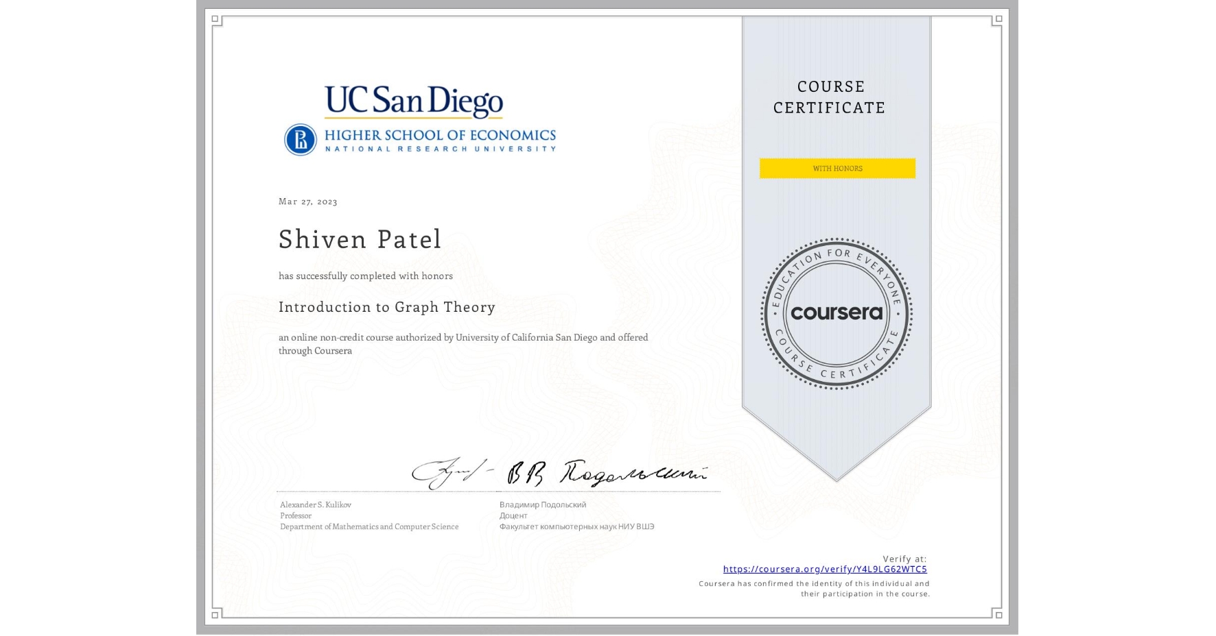 View certificate for Shiven Patel, Introduction to Graph Theory, an online non-credit course authorized by University of California San Diego and offered through Coursera