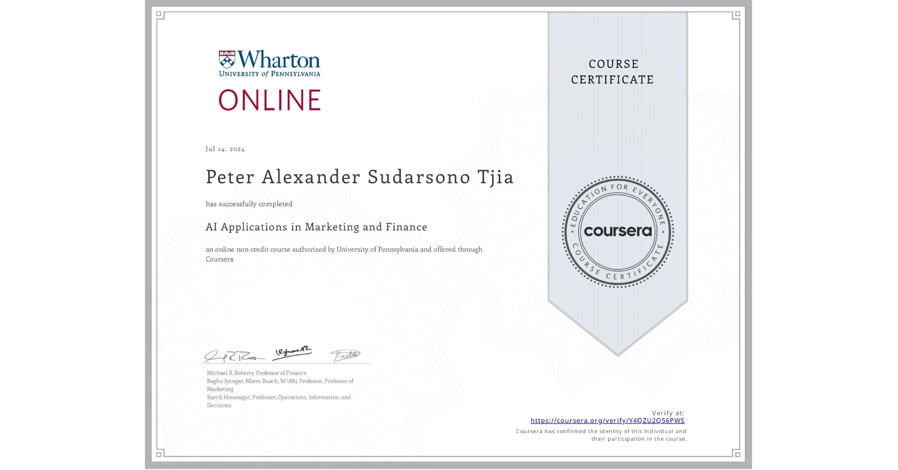 View certificate for Peter Alexander Sudarsono Tjia, AI Applications in Marketing and Finance, an online non-credit course authorized by University of Pennsylvania and offered through Coursera